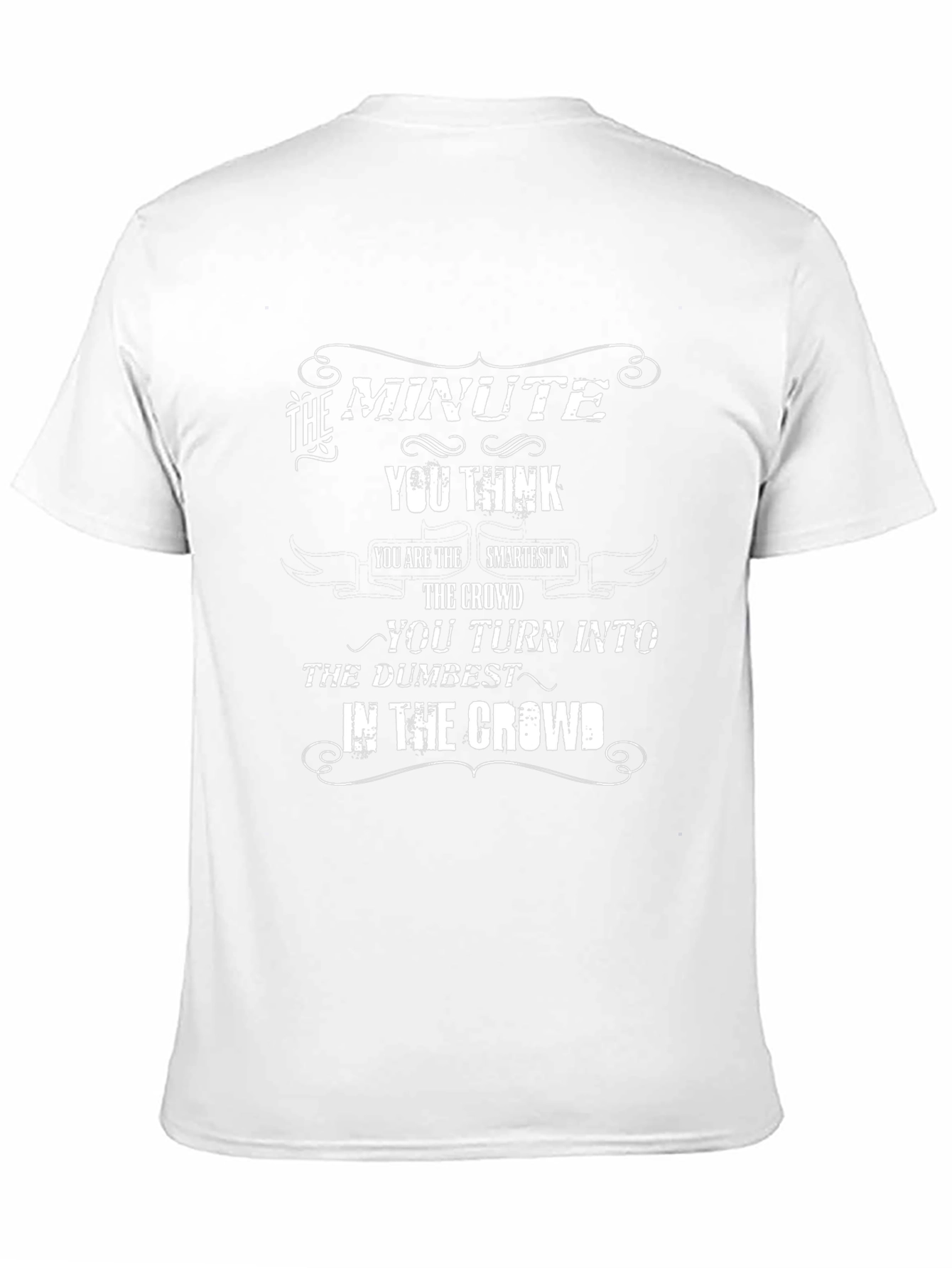 The Minute You Think T-Shirt