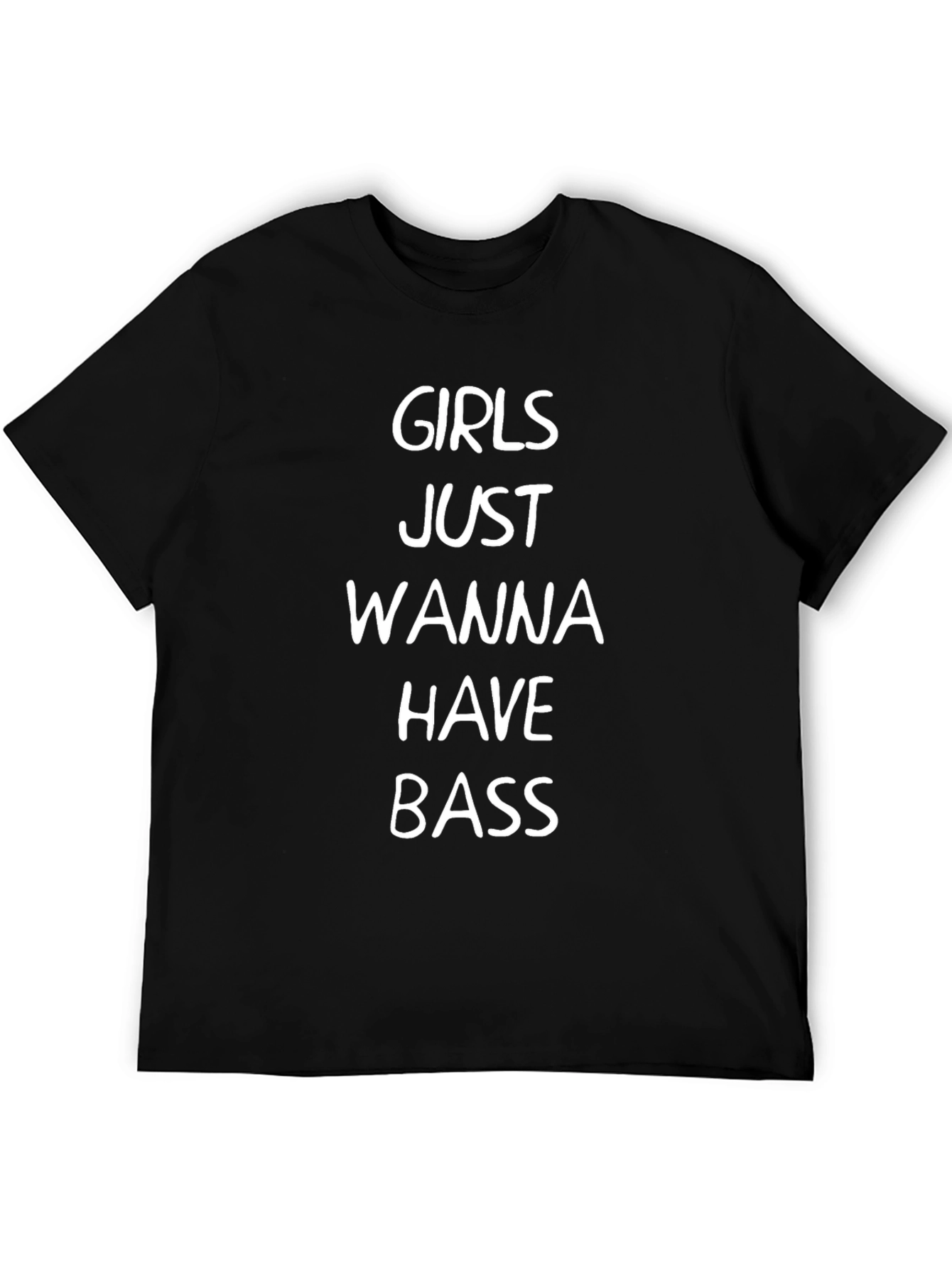 Girls Just Wanna Have Bass T-Shirt