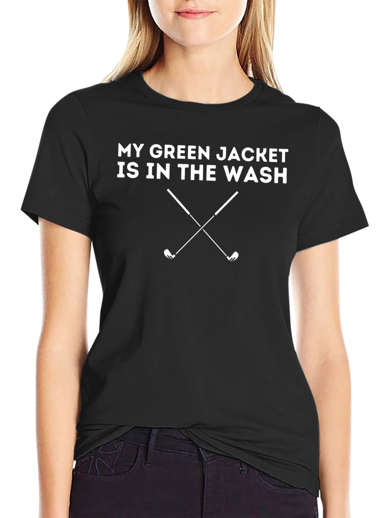 My Green Jacket Is In The Wash Golf T-Shirt
