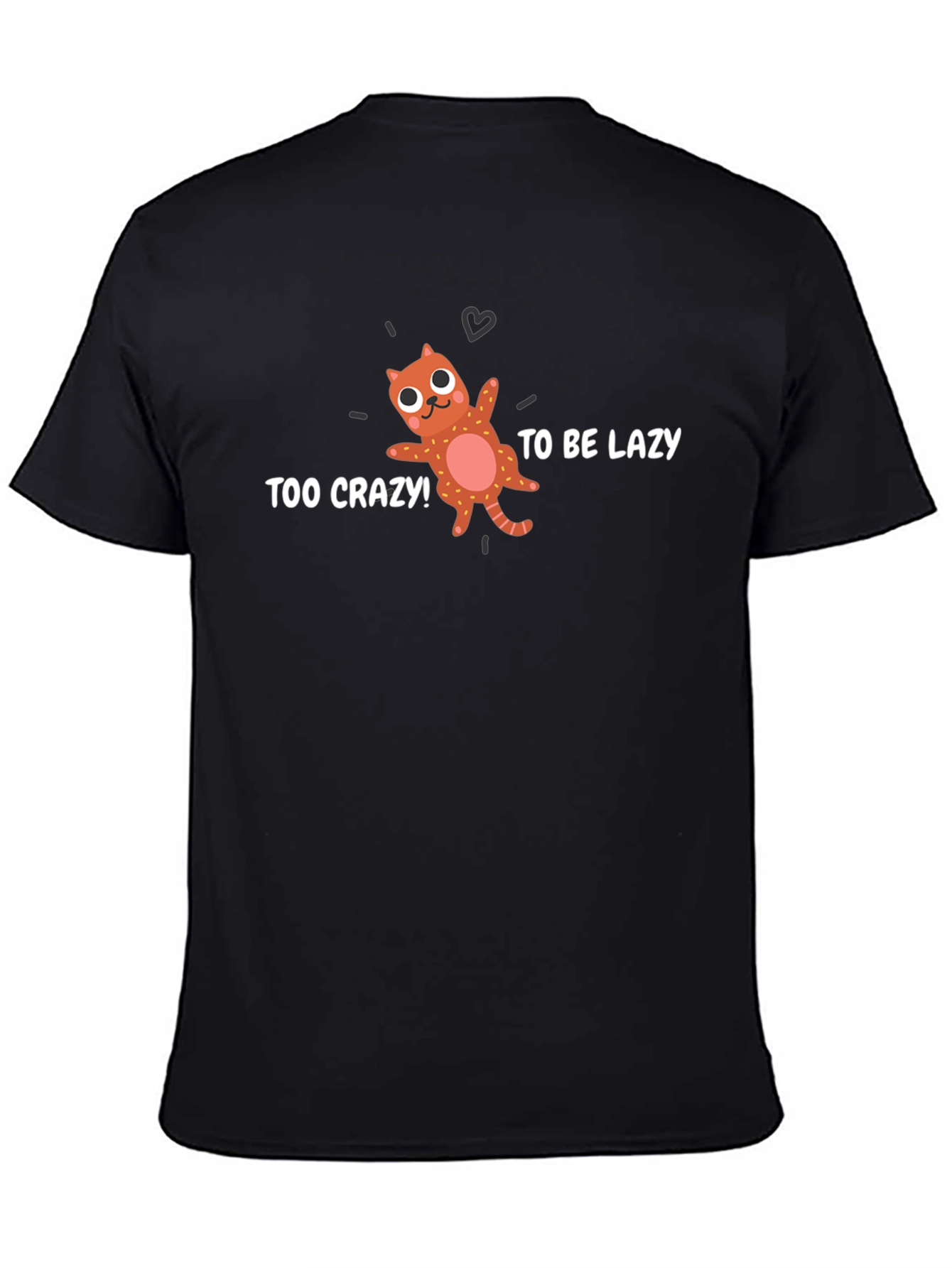 Too Crazy To Be Lazy Black Graphic Tee