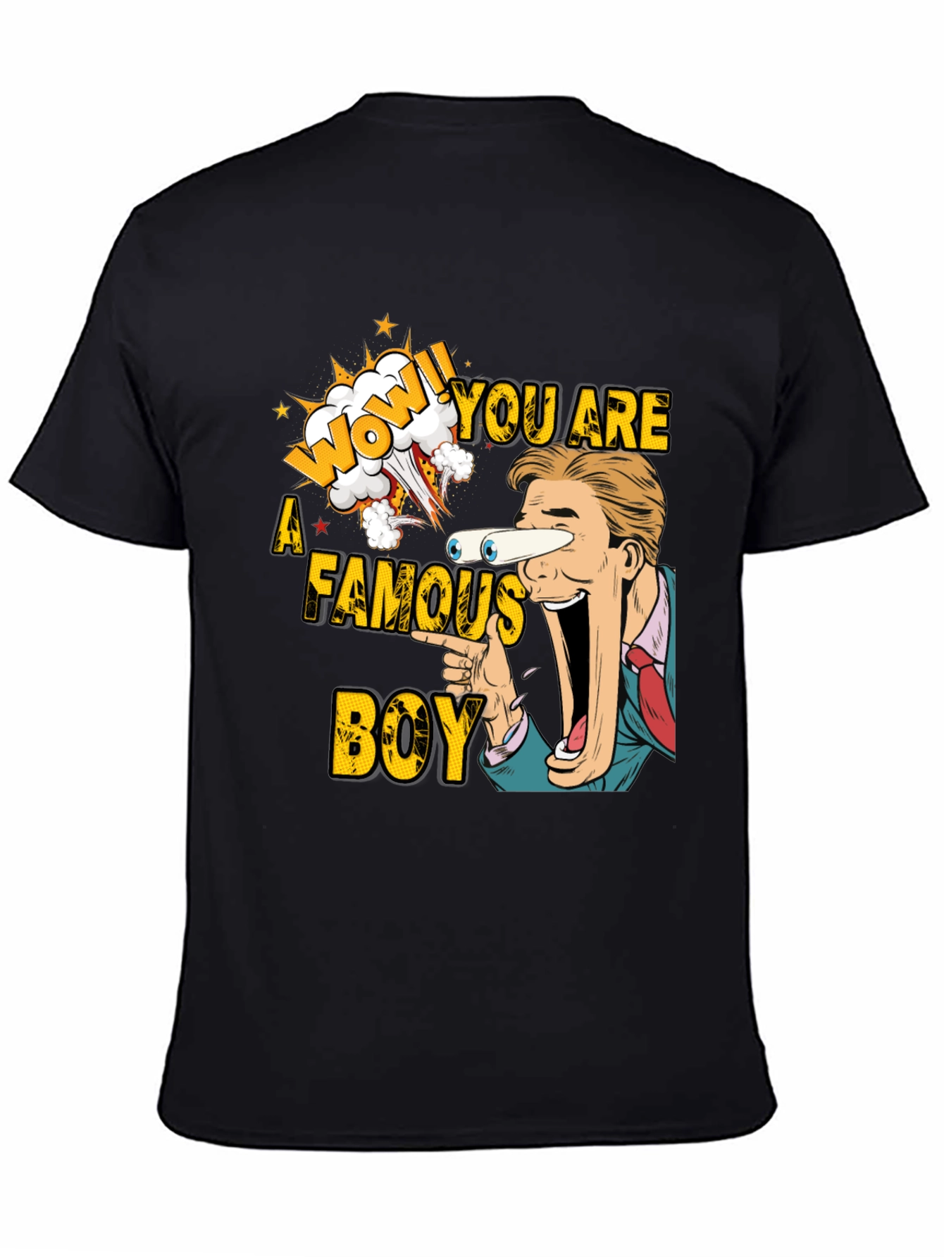 WOW! You Are a Famous Boy Graphic Tee