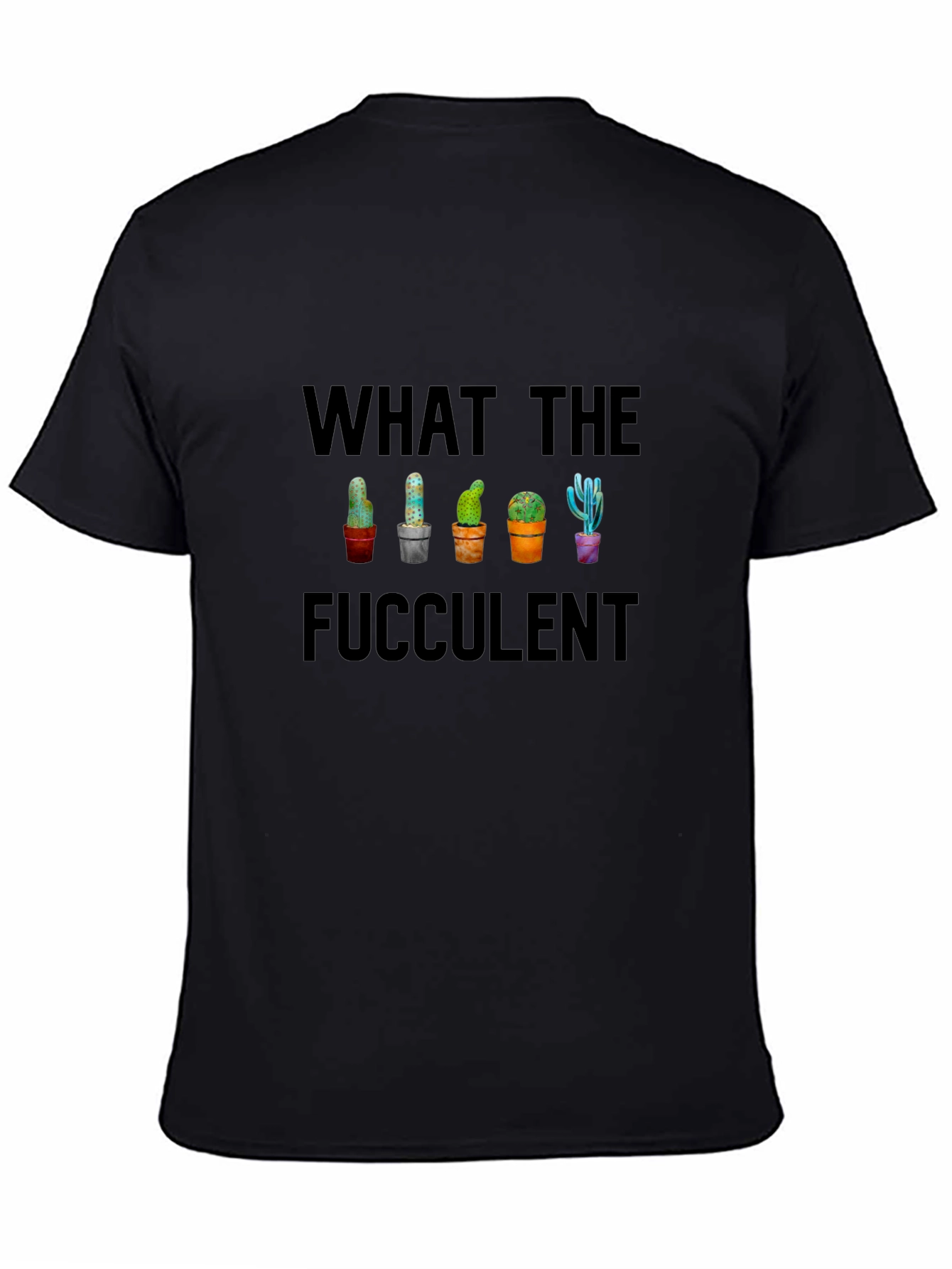 What the Fucculent Cactus T-Shirt - Funny Succulent Tee