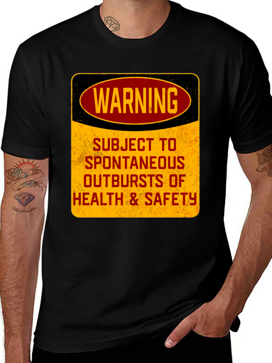 Warning: Spontaneous Health & Safety Outbursts T-Shirt