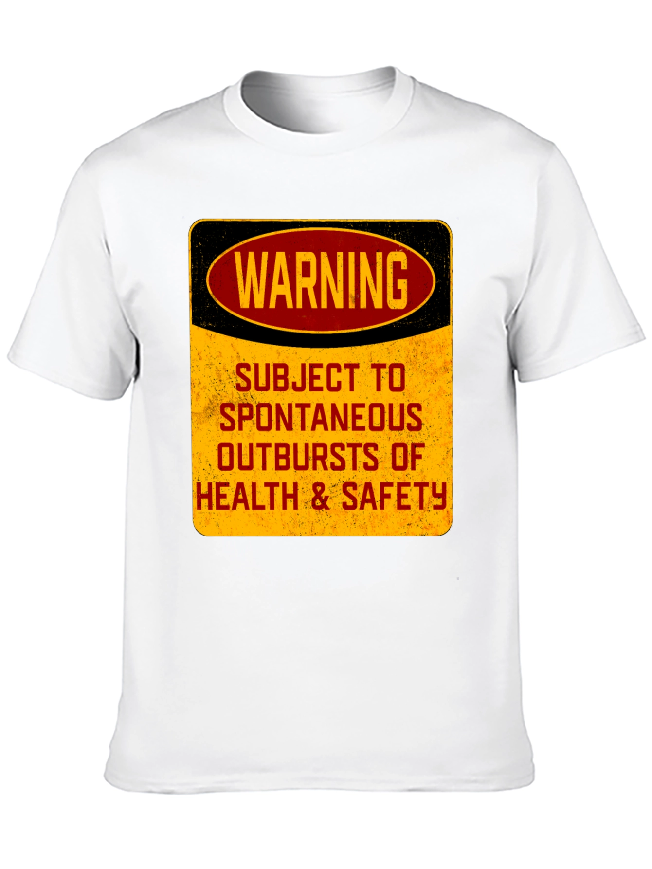 Warning: Spontaneous Health & Safety Outbursts T-Shirt