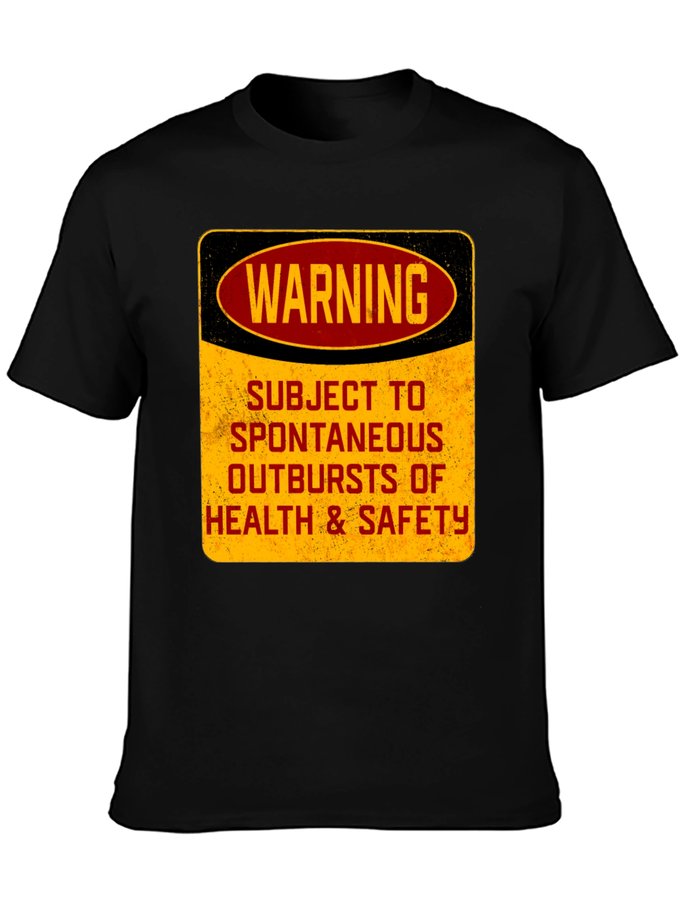 Warning: Spontaneous Health & Safety Outbursts T-Shirt