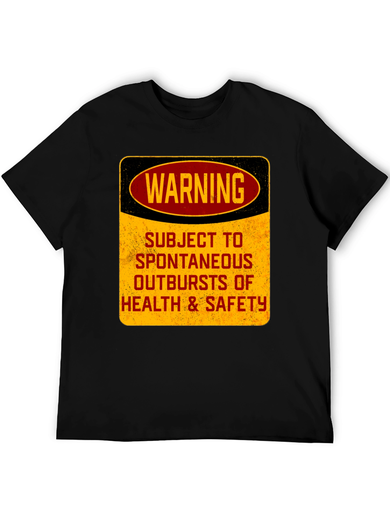 Warning: Spontaneous Health & Safety Outbursts T-Shirt