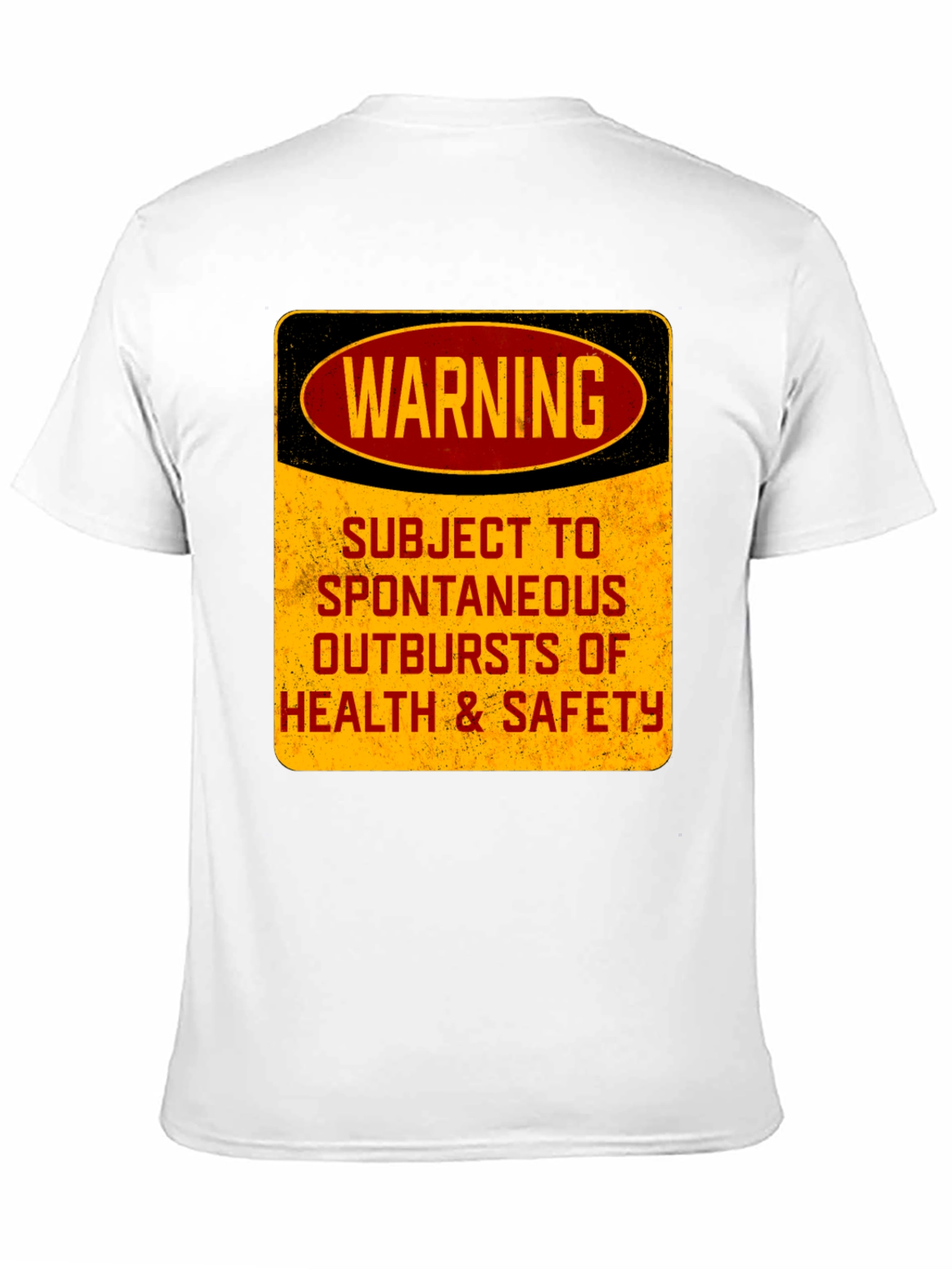 Warning: Spontaneous Health & Safety Outbursts T-Shirt
