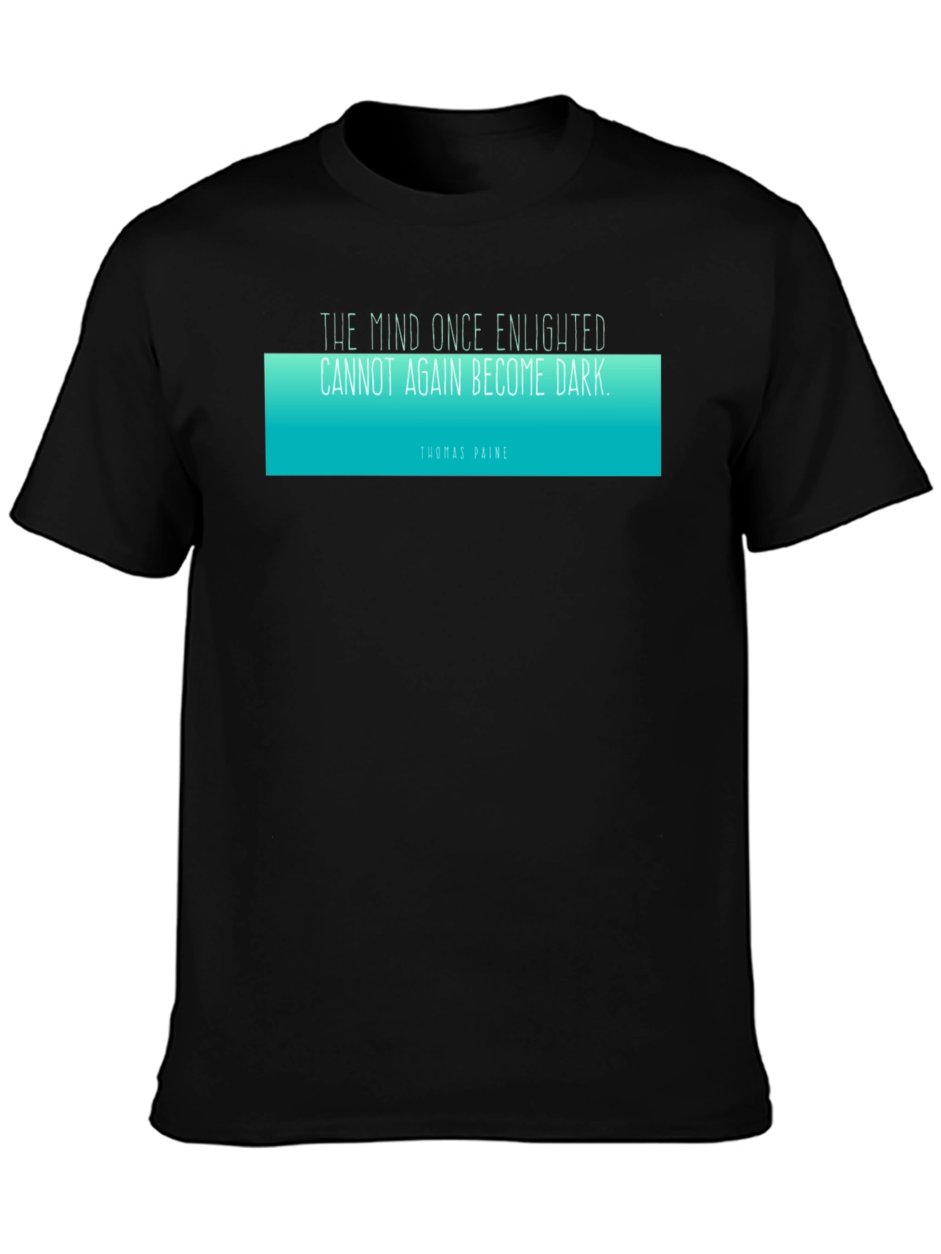Enlightened Mind T-Shirt - Thomas Paine Quote