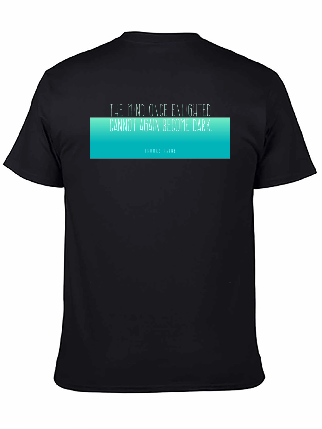 Enlightened Mind T-Shirt - Thomas Paine Quote
