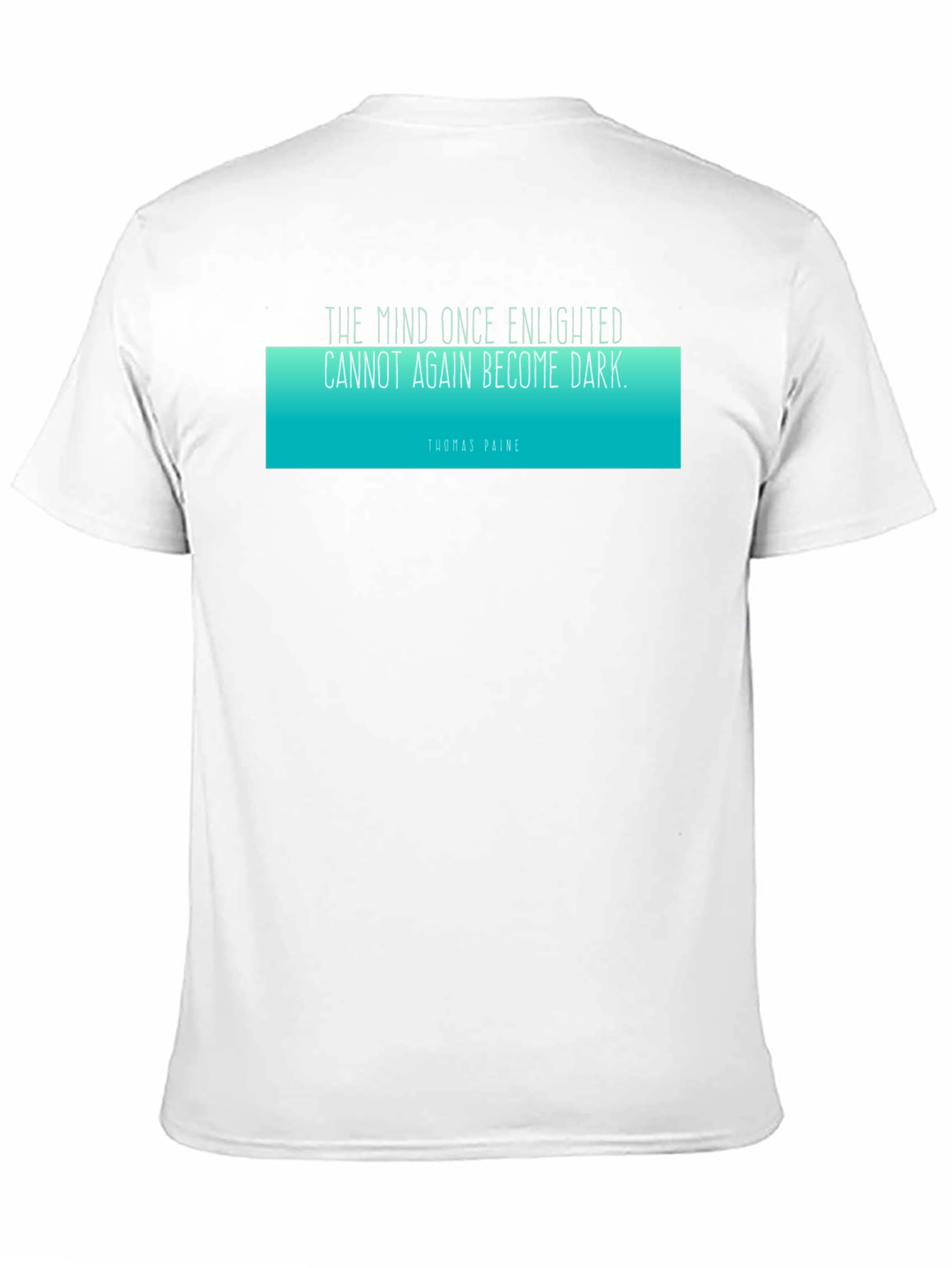 Enlightened Mind T-Shirt - Thomas Paine Quote