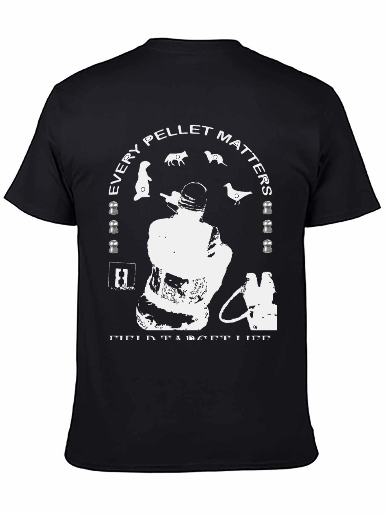 Every Pellet Matters Field Target Life T-Shirt