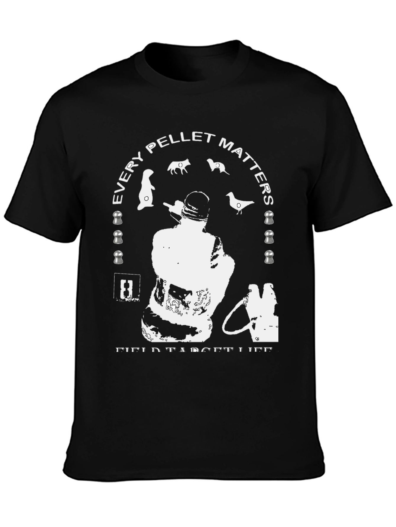 Every Pellet Matters Field Target Life T-Shirt