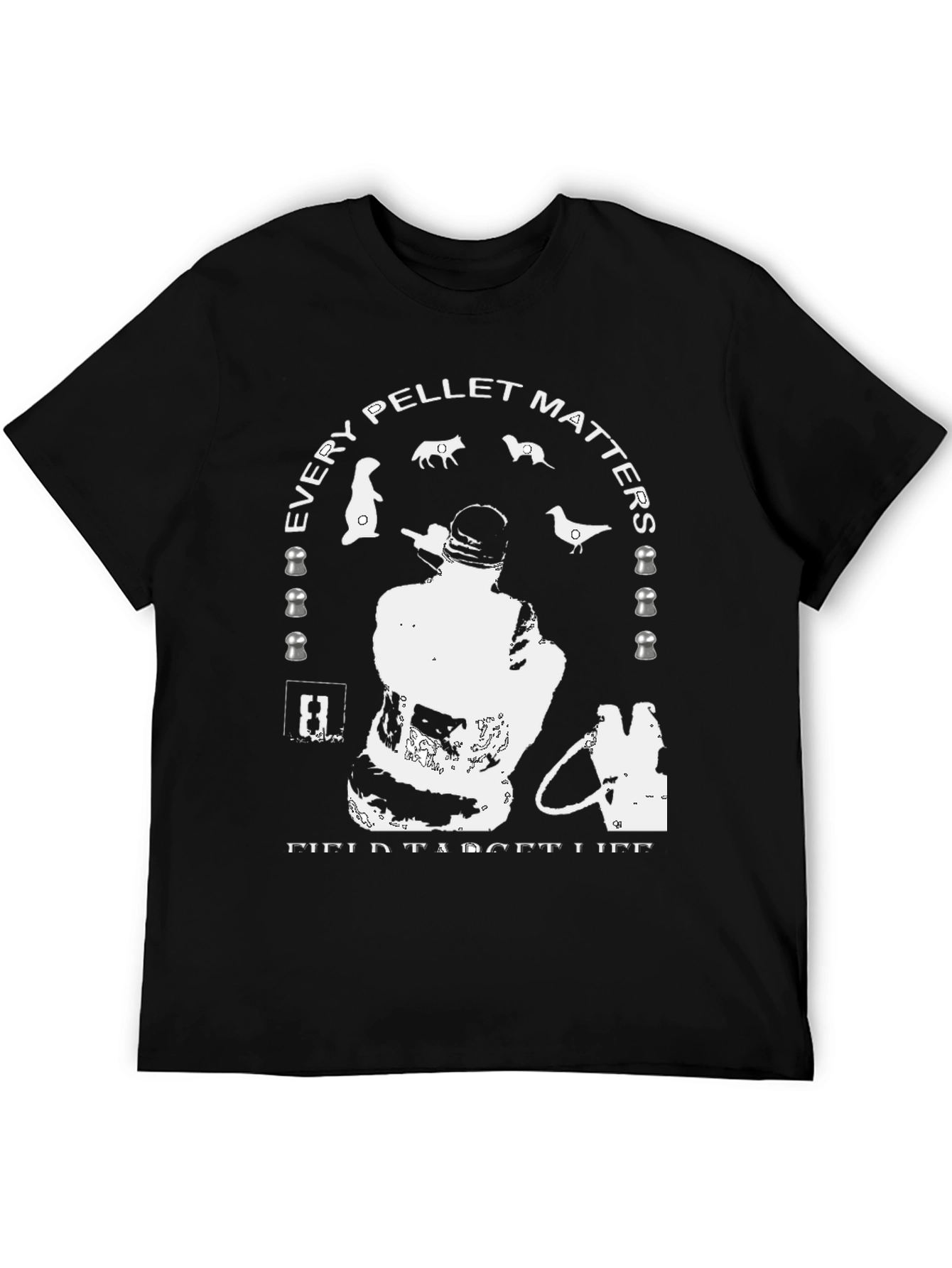 Every Pellet Matters Field Target Life T-Shirt
