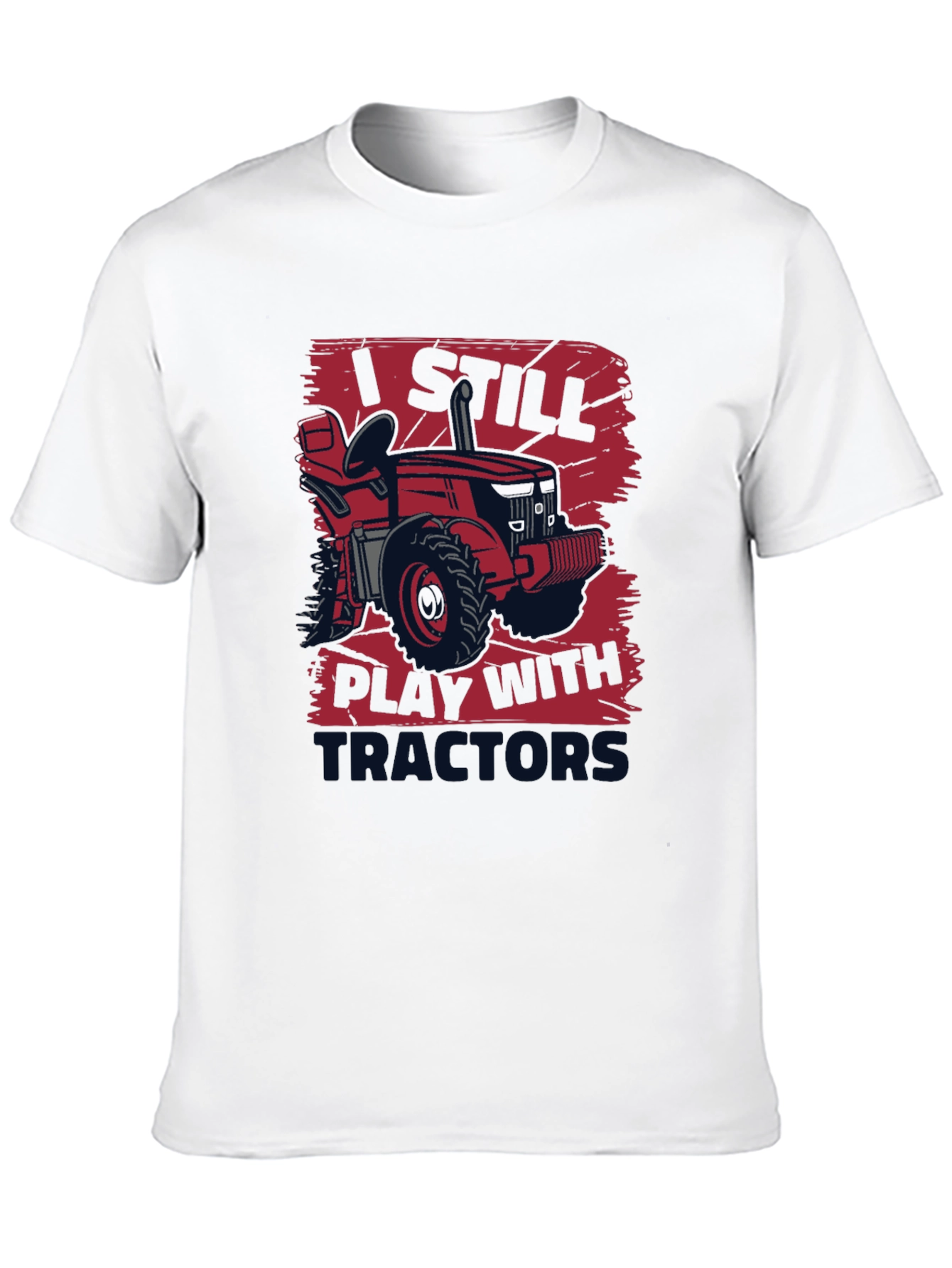 I Still Play With Tractors T-Shirt