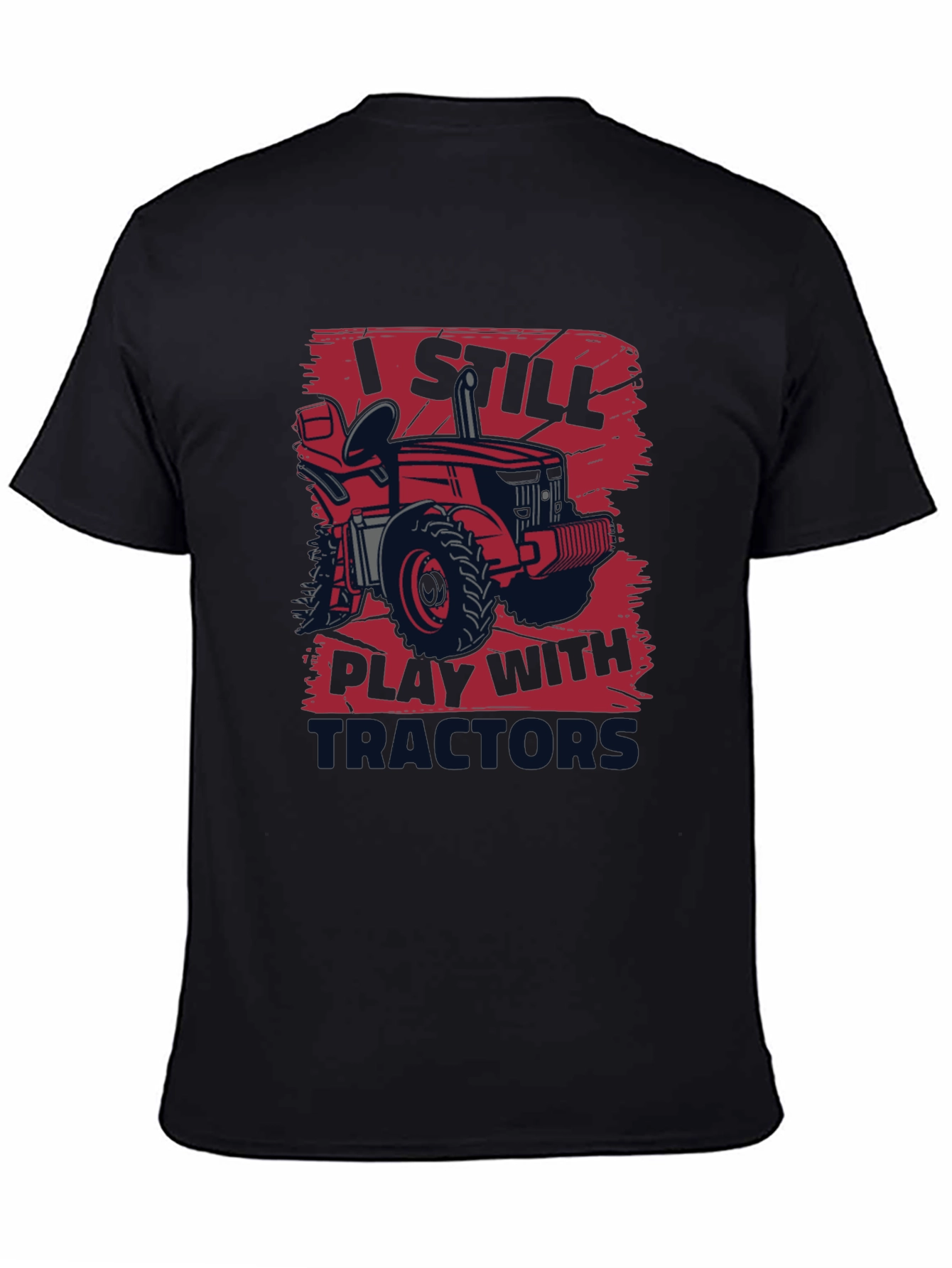 I Still Play With Tractors T-Shirt