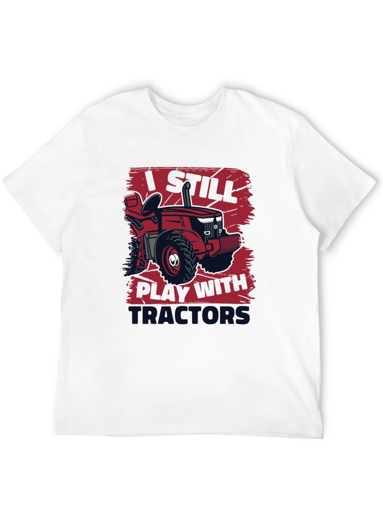 I Still Play With Tractors T-Shirt