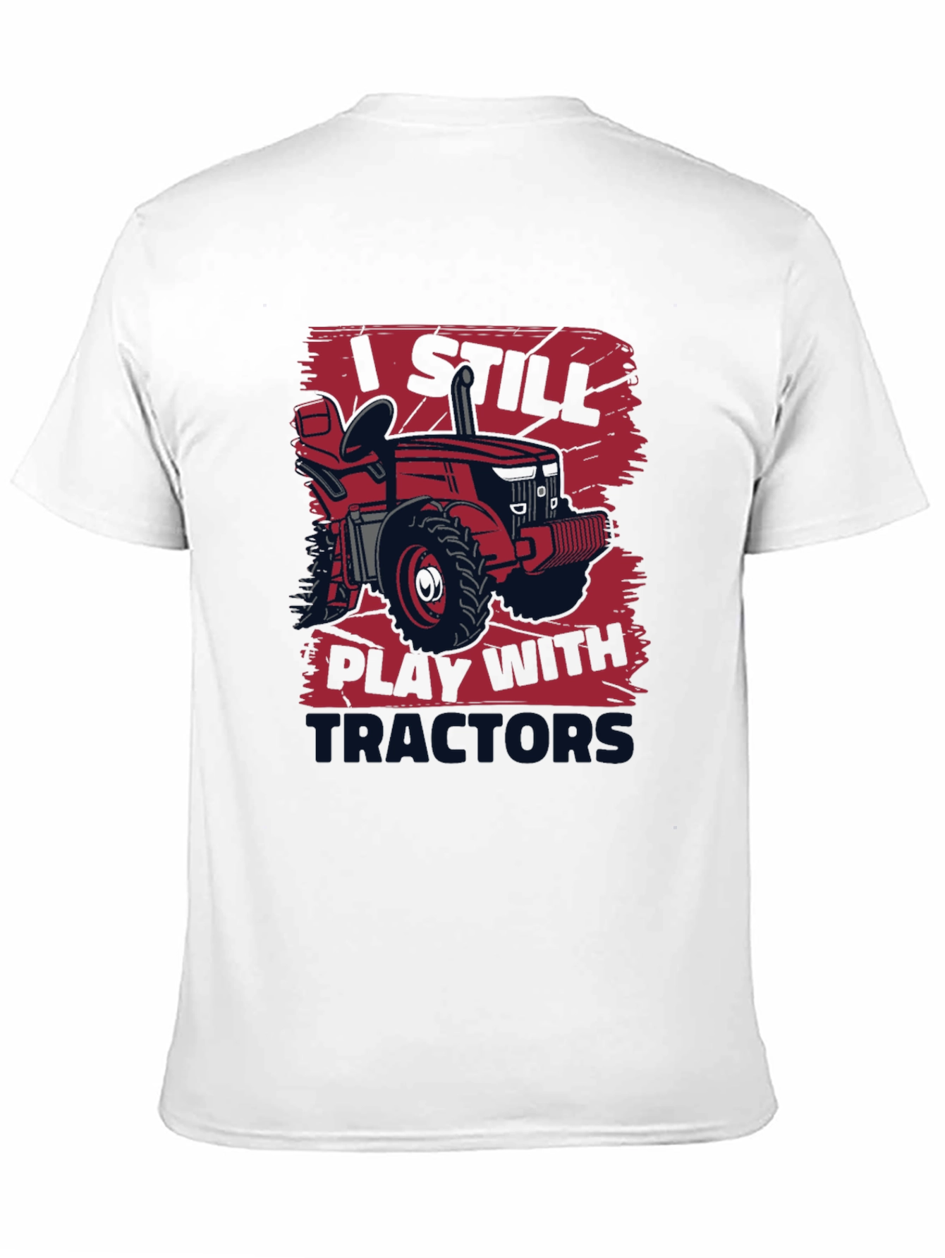 I Still Play With Tractors T-Shirt