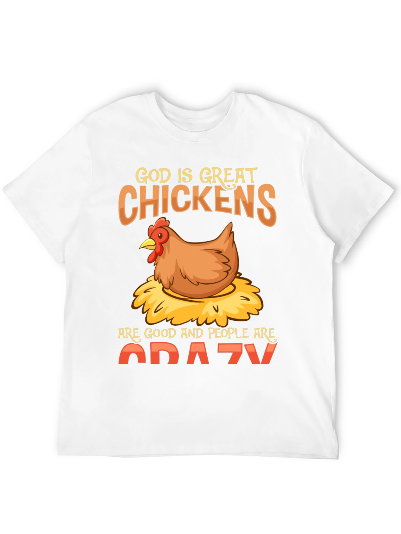 God is Great Chickens T-Shirt - Funny Farm Tee