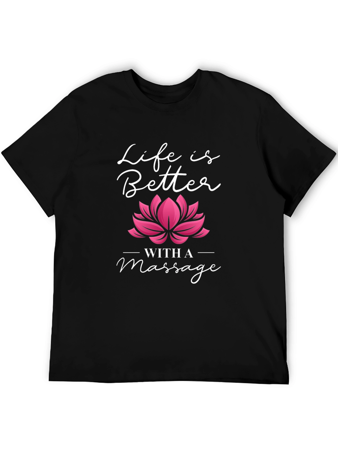 Life is Better with a Massage Black T-Shirt