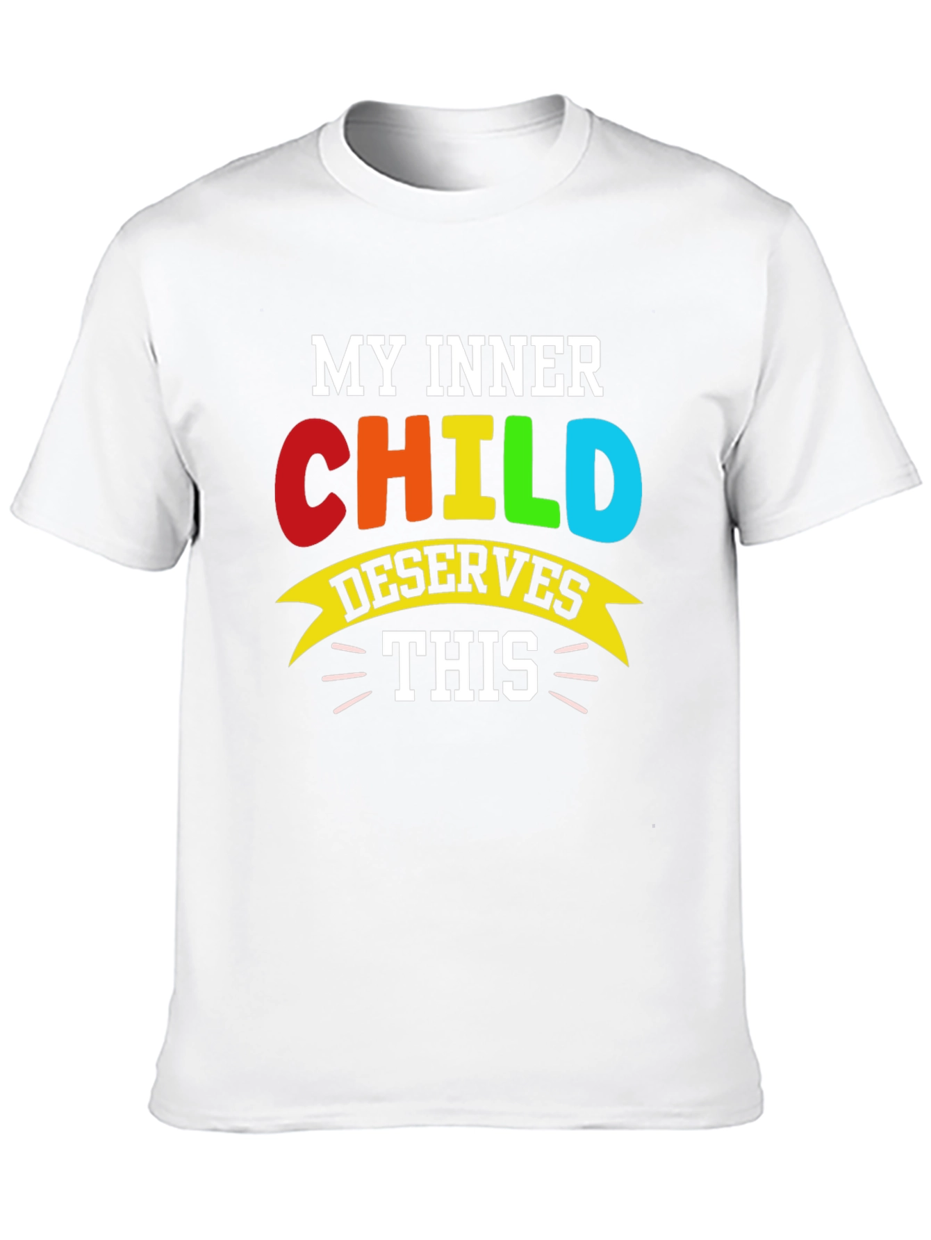 My Inner Child Deserves This T-Shirt