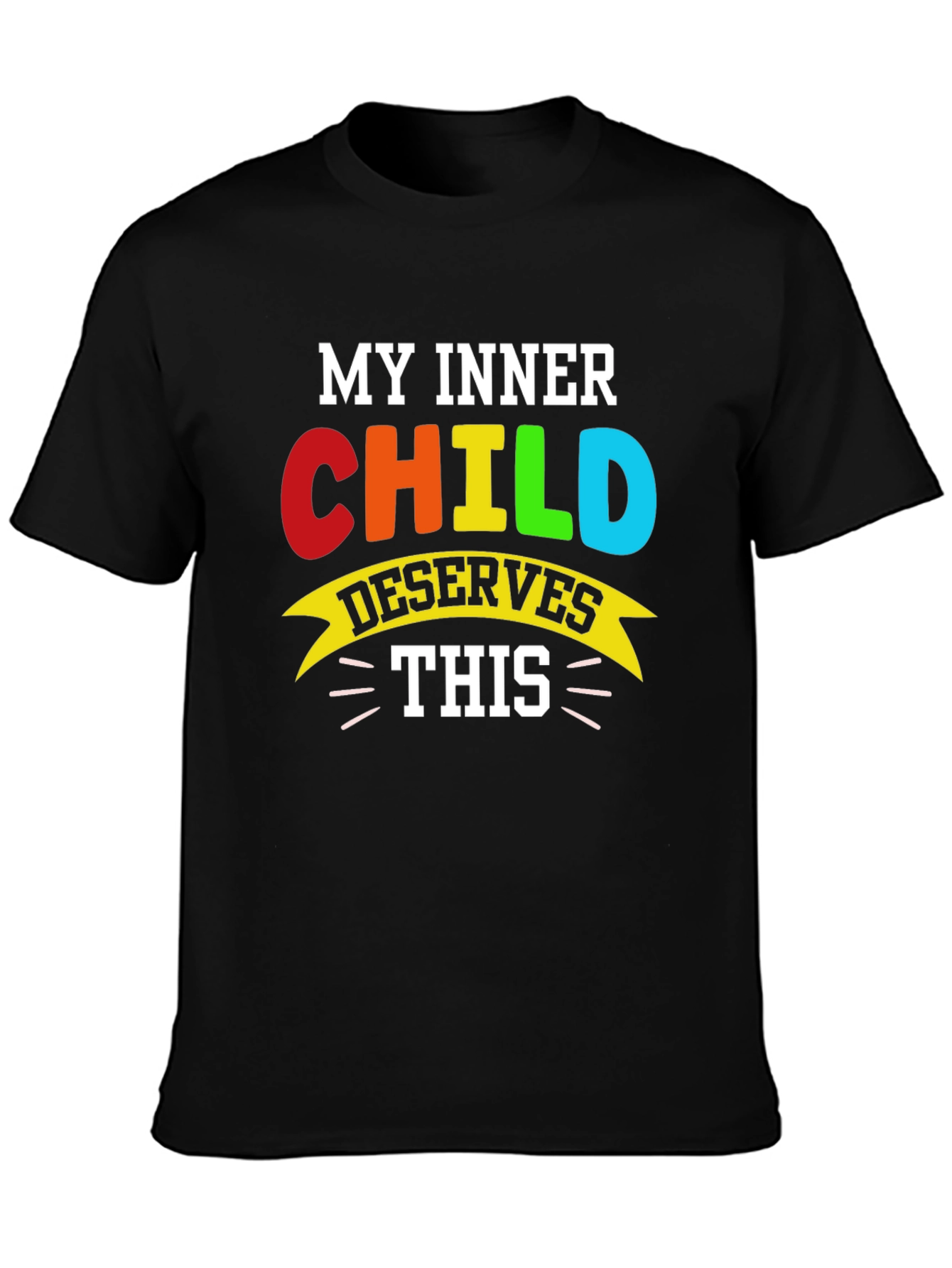 My Inner Child Deserves This T-Shirt