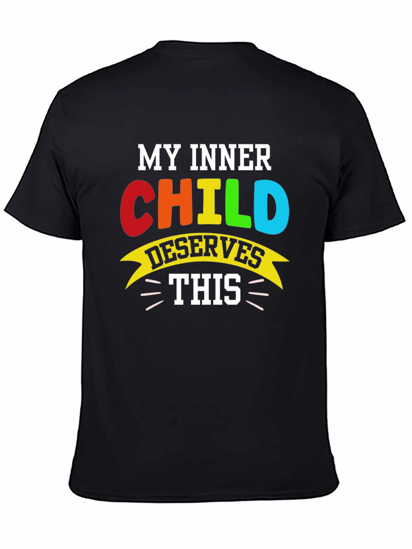 My Inner Child Deserves This T-Shirt