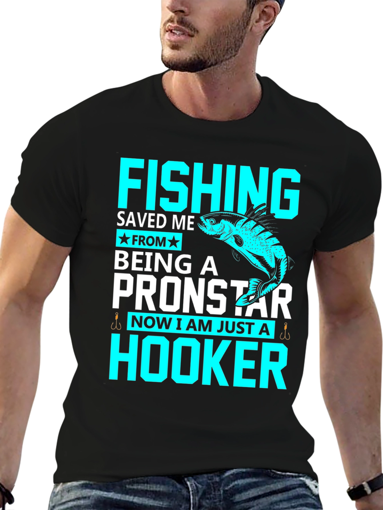Fishing Saved Me From Pronstar - Hooker T-Shirt