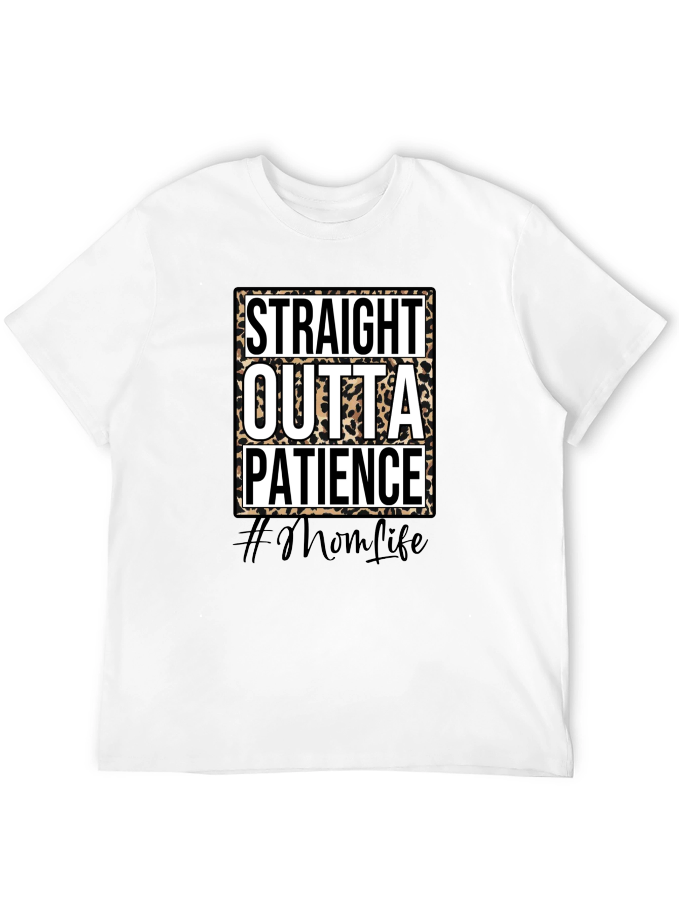 Straight Outta Patience Graphic Tee - #MomLife