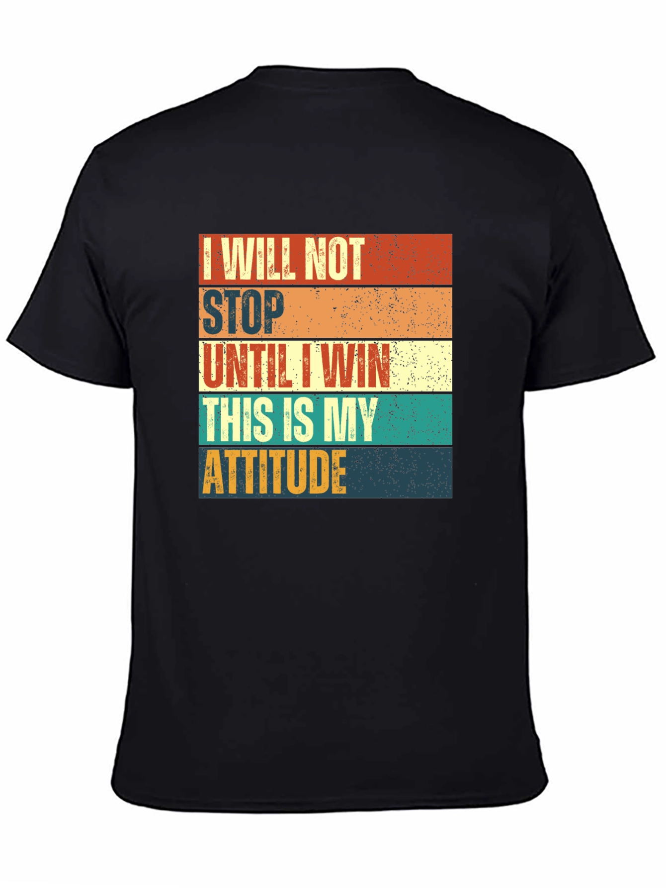 Motivational T-Shirt: I Will Not Stop Until I Win