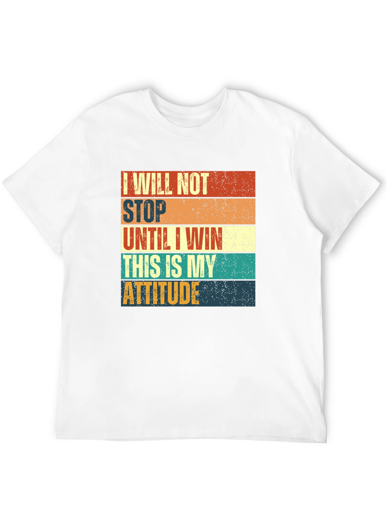 Motivational T-Shirt: I Will Not Stop Until I Win