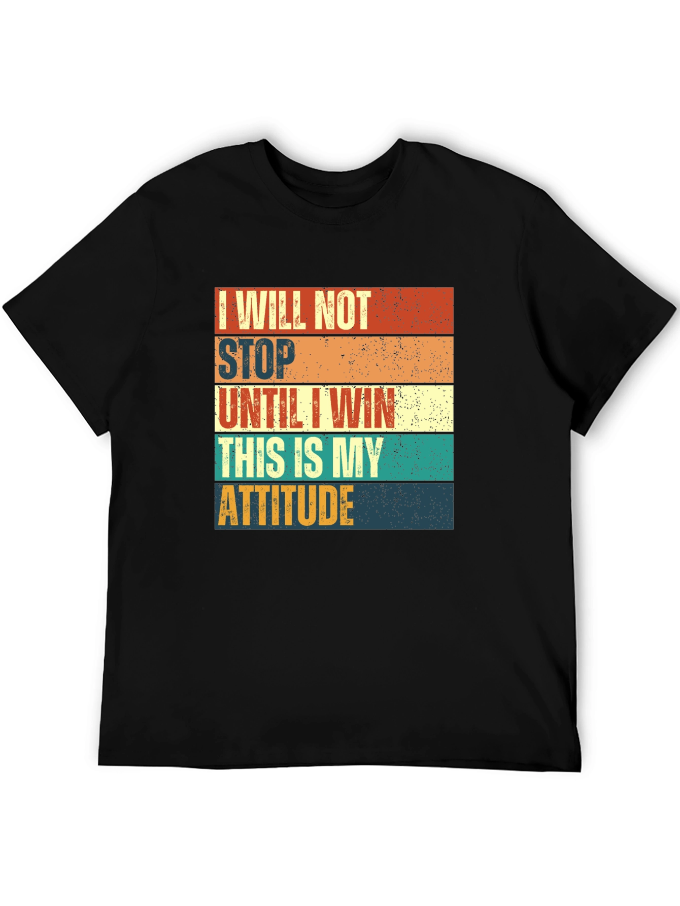 Motivational T-Shirt: I Will Not Stop Until I Win