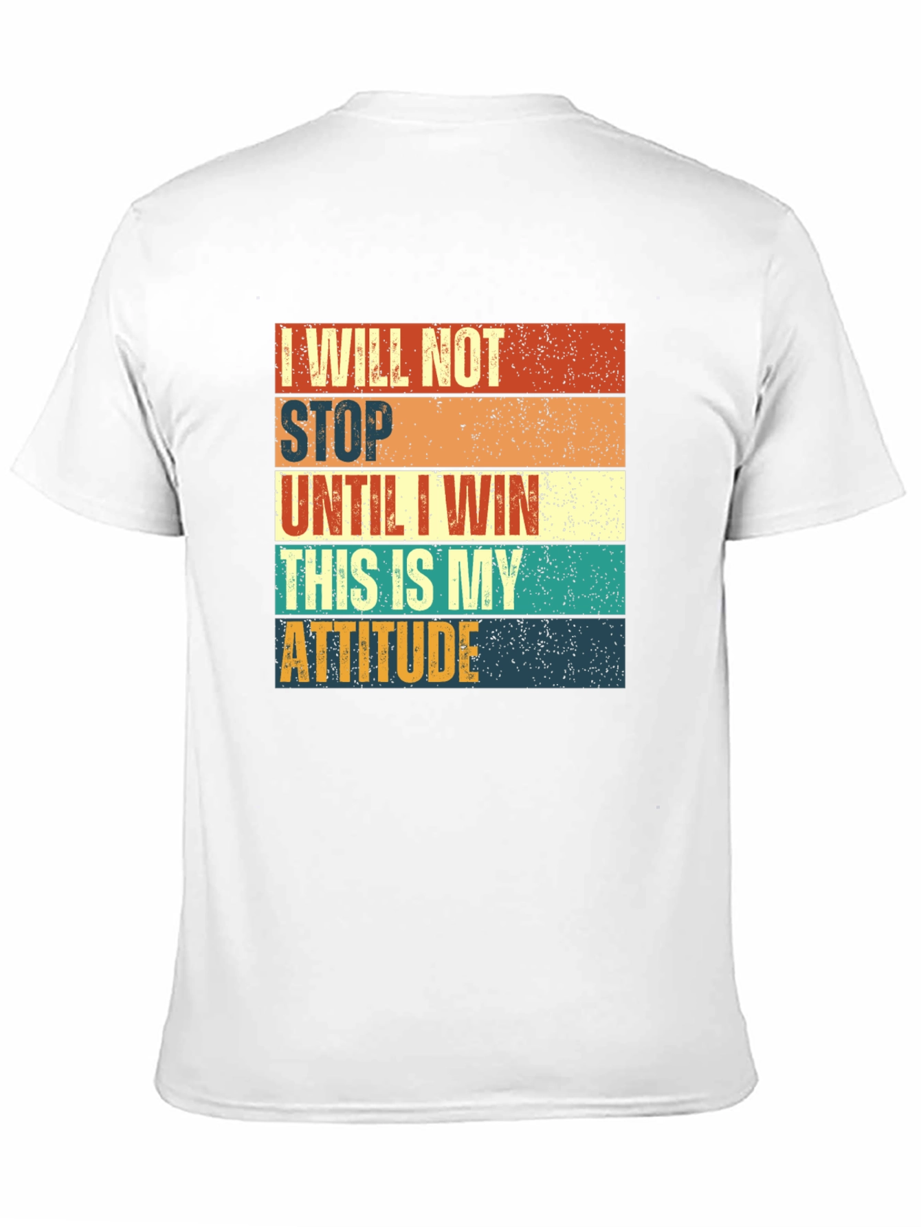 Motivational T-Shirt: I Will Not Stop Until I Win