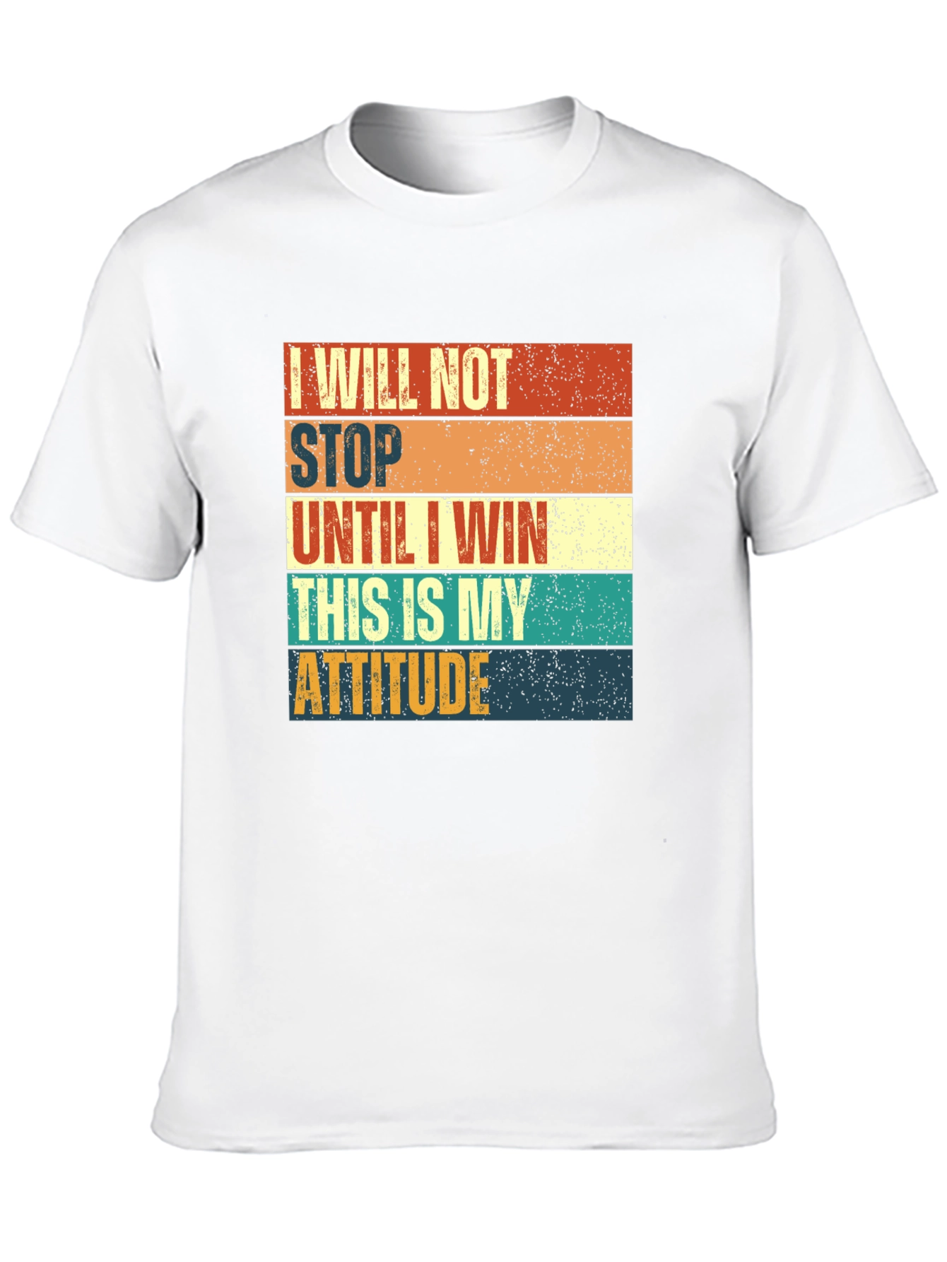 Motivational T-Shirt: I Will Not Stop Until I Win