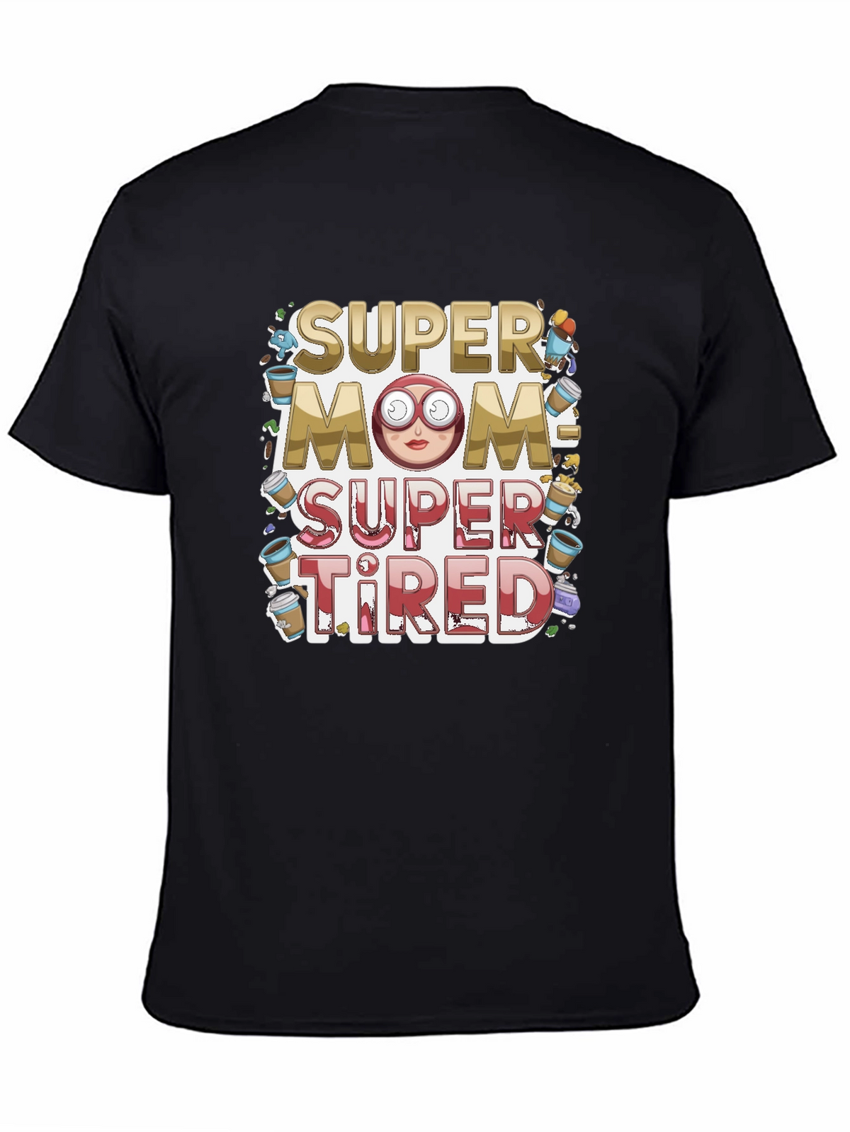 Super Mom Super Tired Graphic T-Shirt