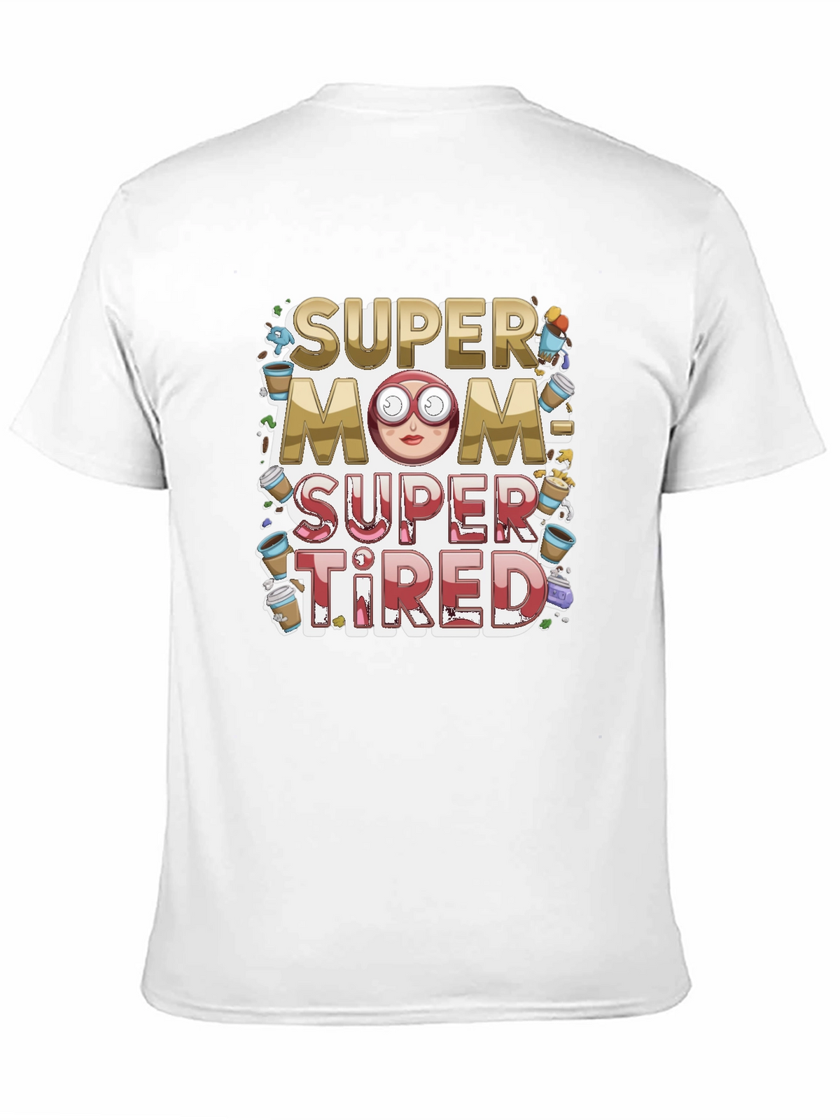 Super Mom Super Tired Graphic T-Shirt