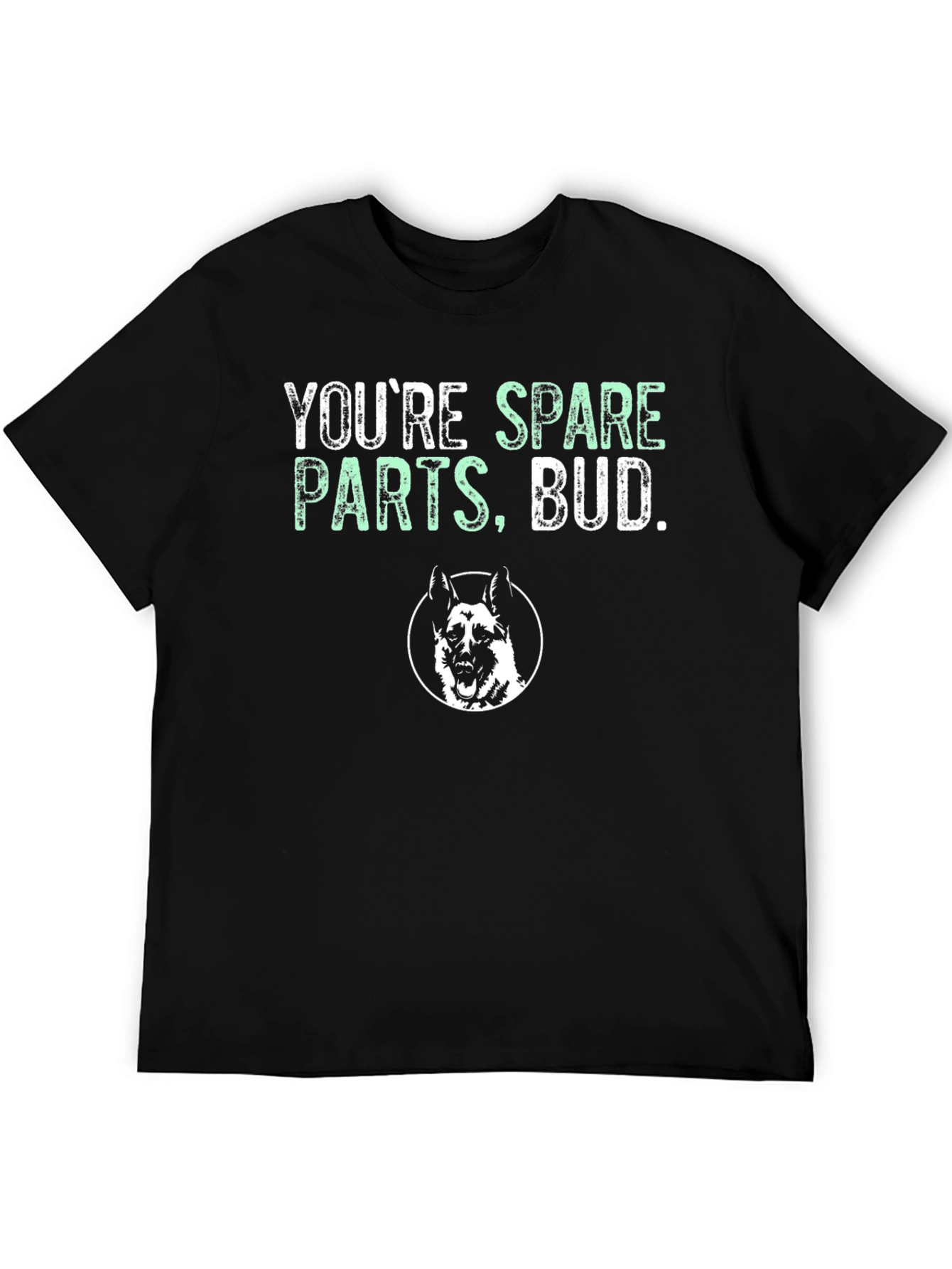 Youre Spare Parts Bud T-Shirt - Dog Graphic