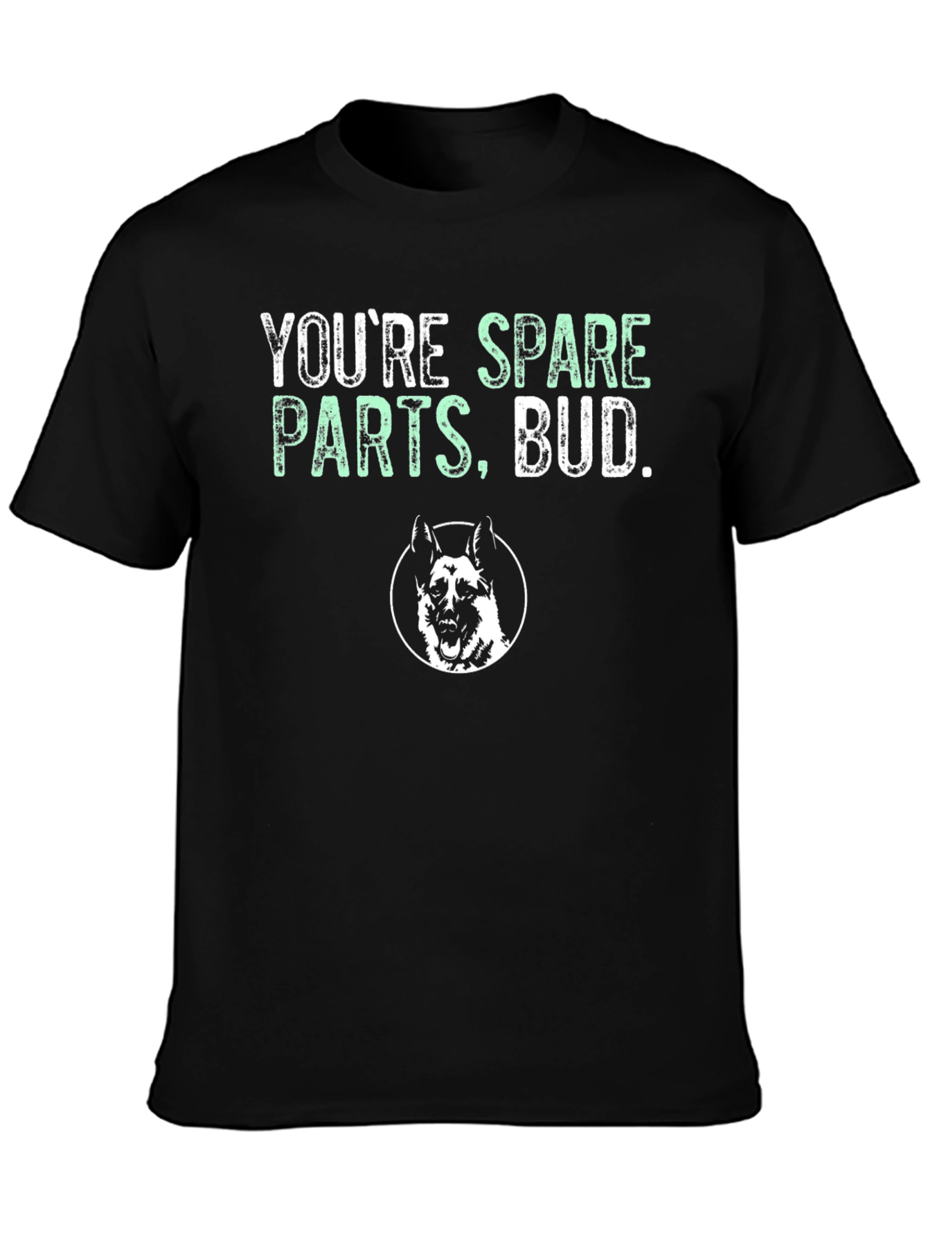 Youre Spare Parts Bud T-Shirt - Dog Graphic
