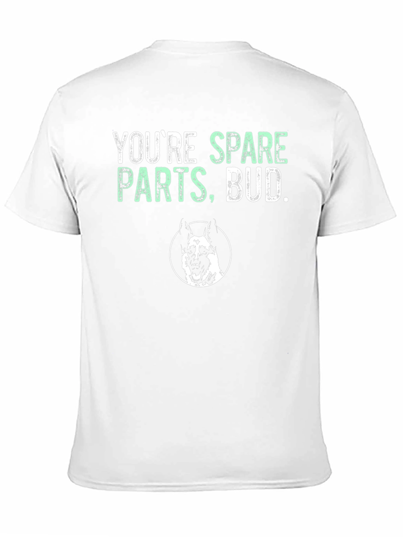 Youre Spare Parts Bud T-Shirt - Dog Graphic