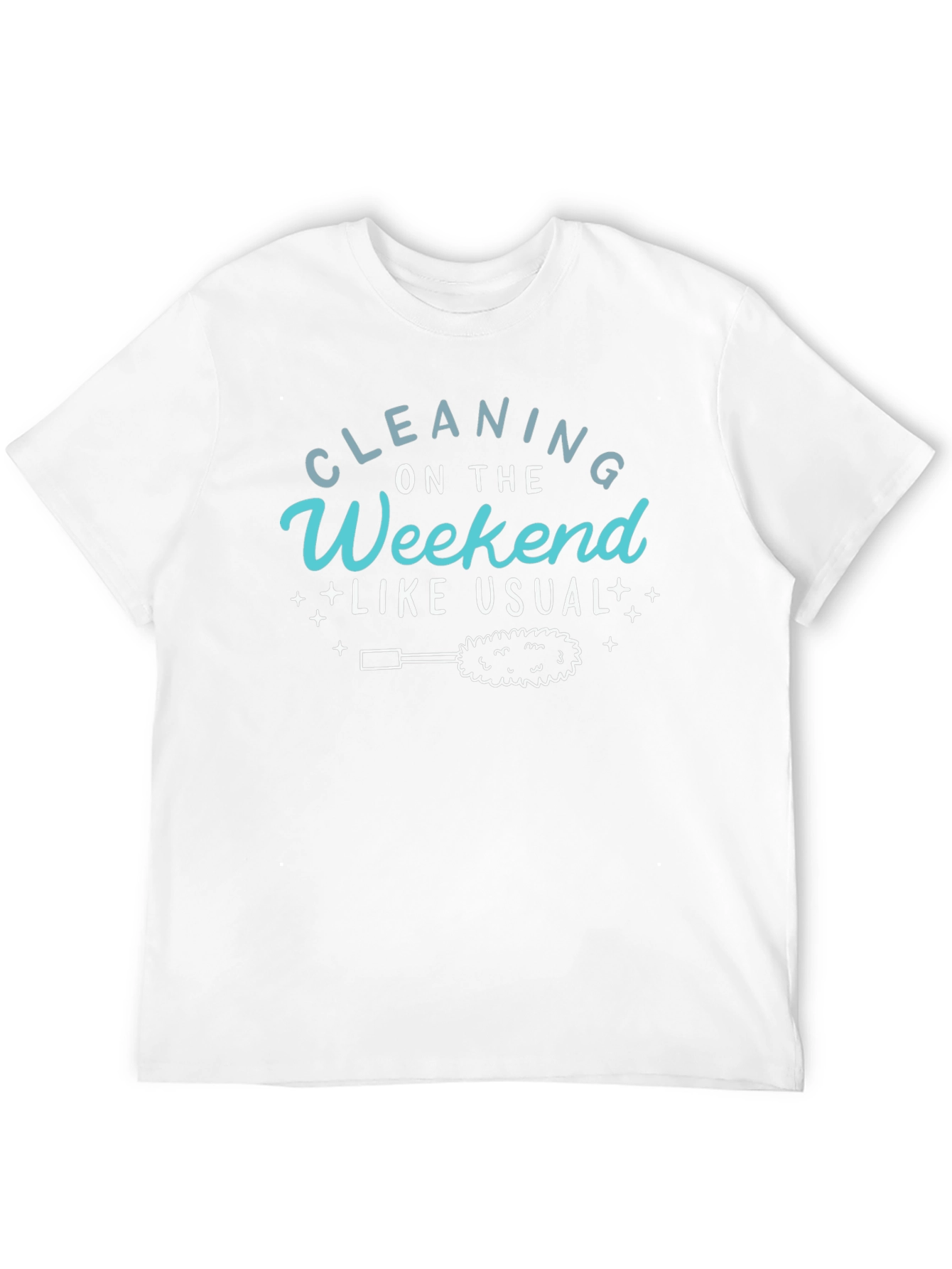 Cleaning On The Weekend Like Usual T-Shirt