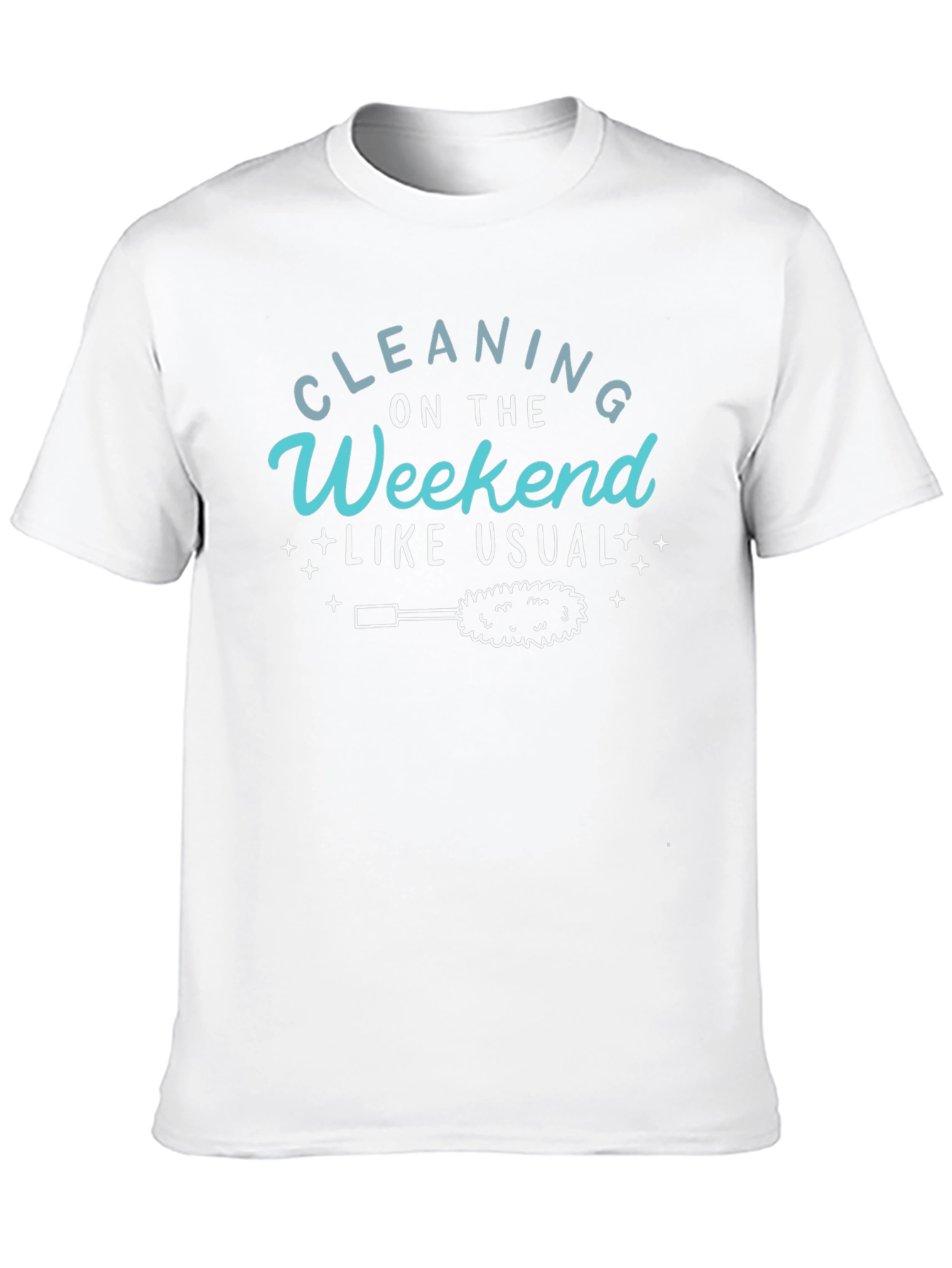 Cleaning On The Weekend Like Usual T-Shirt