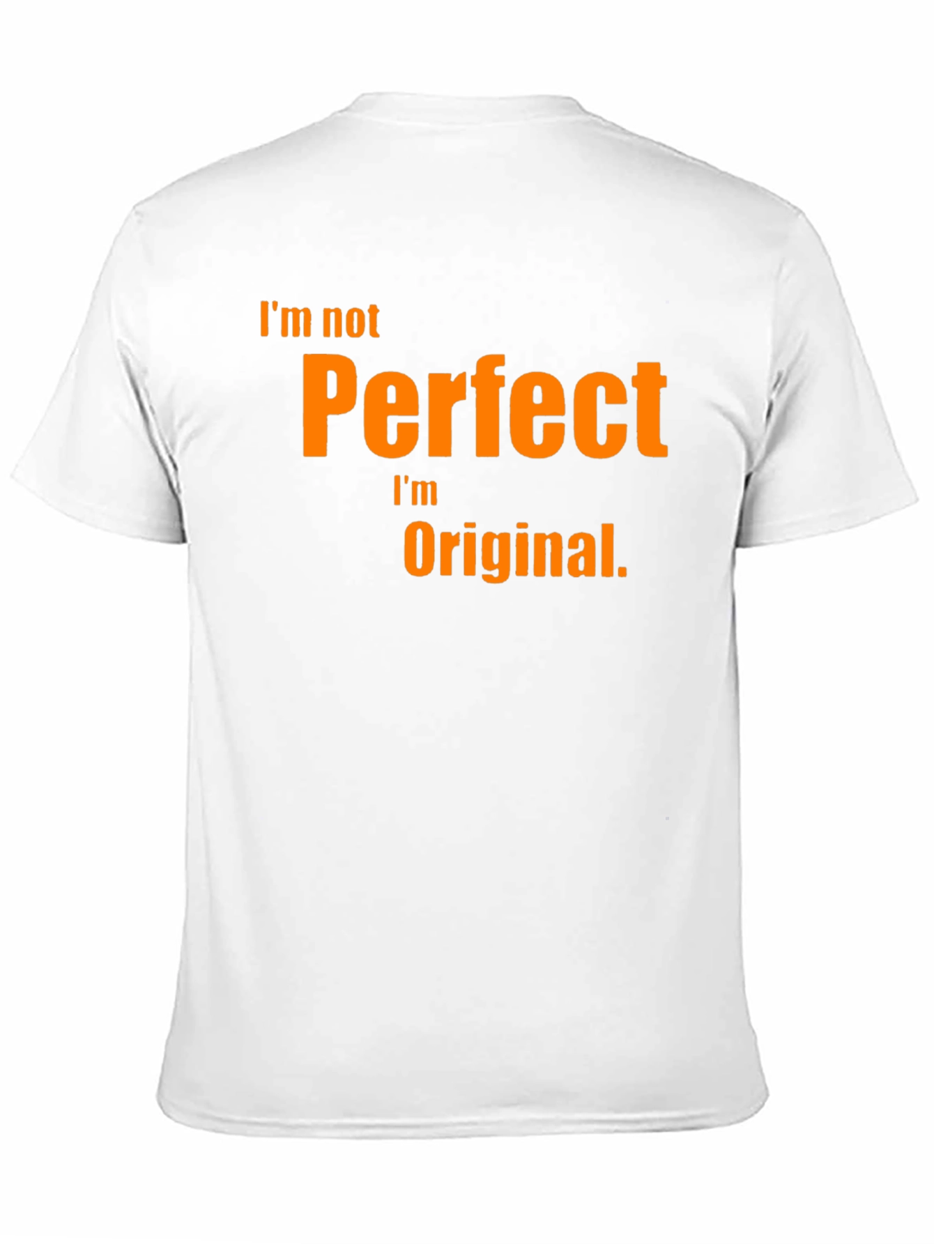 Im Not Perfect Im Original T-Shirt