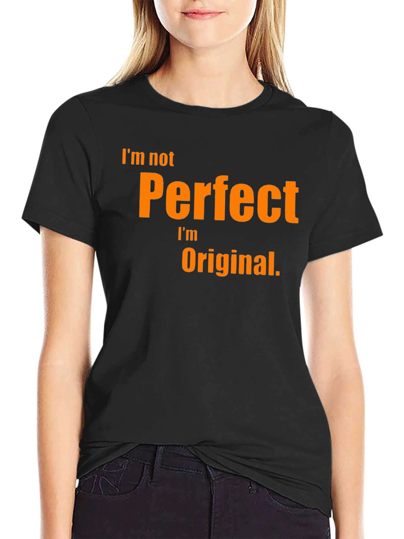 Im Not Perfect Im Original T-Shirt