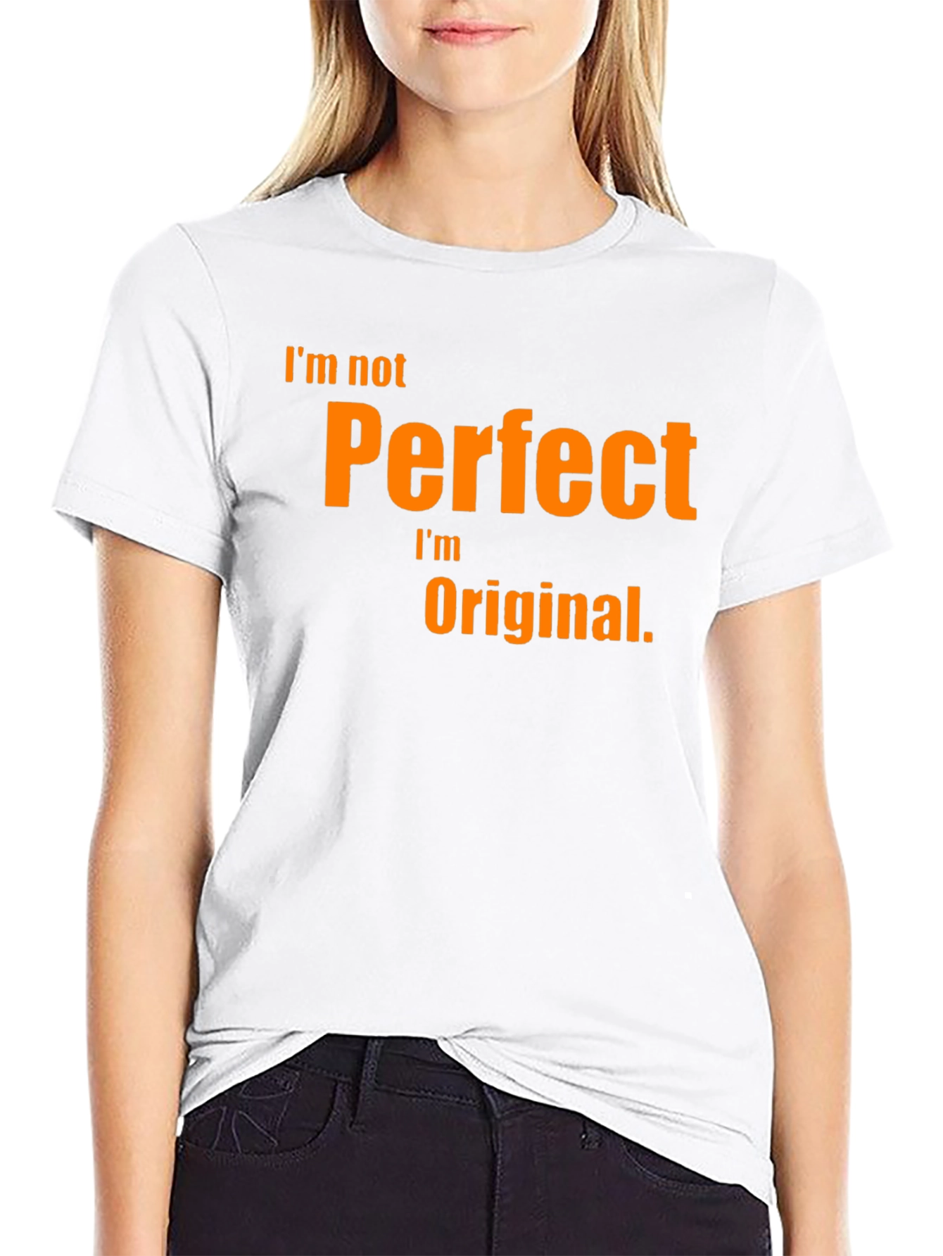 Im Not Perfect Im Original T-Shirt