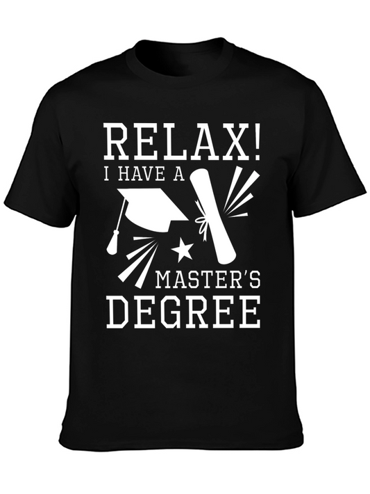 Relax! I Have a Masters Degree Black T-Shirt