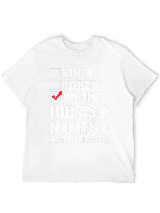 Nurse Life T-Shirt: Single Taken On the Job!