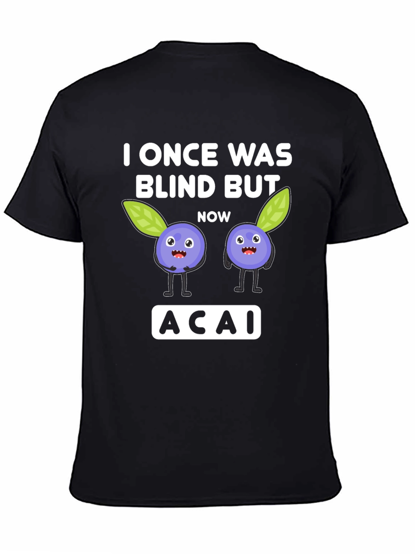 I Once Was Blind But Now Acai T-Shirt