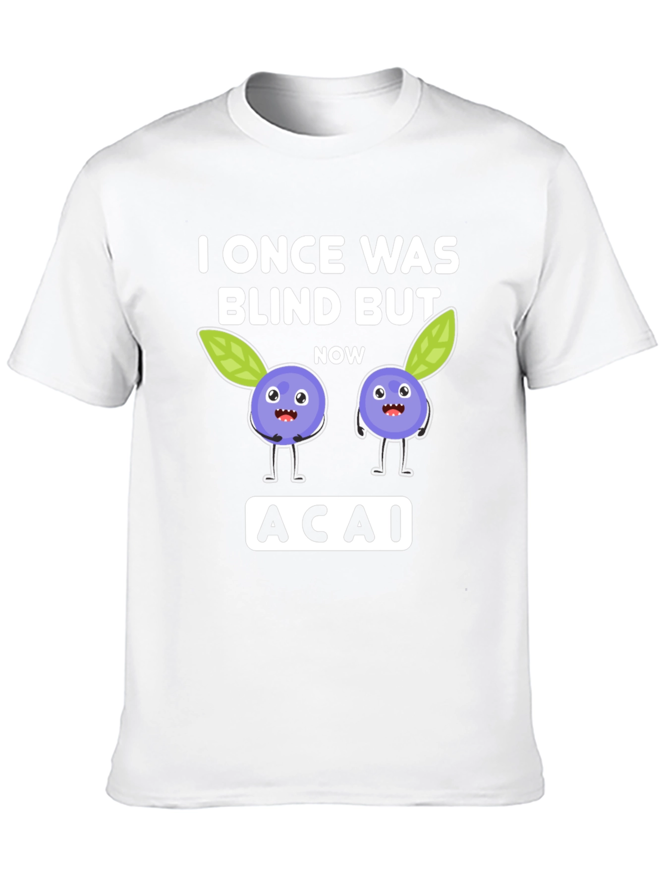 I Once Was Blind But Now Acai T-Shirt