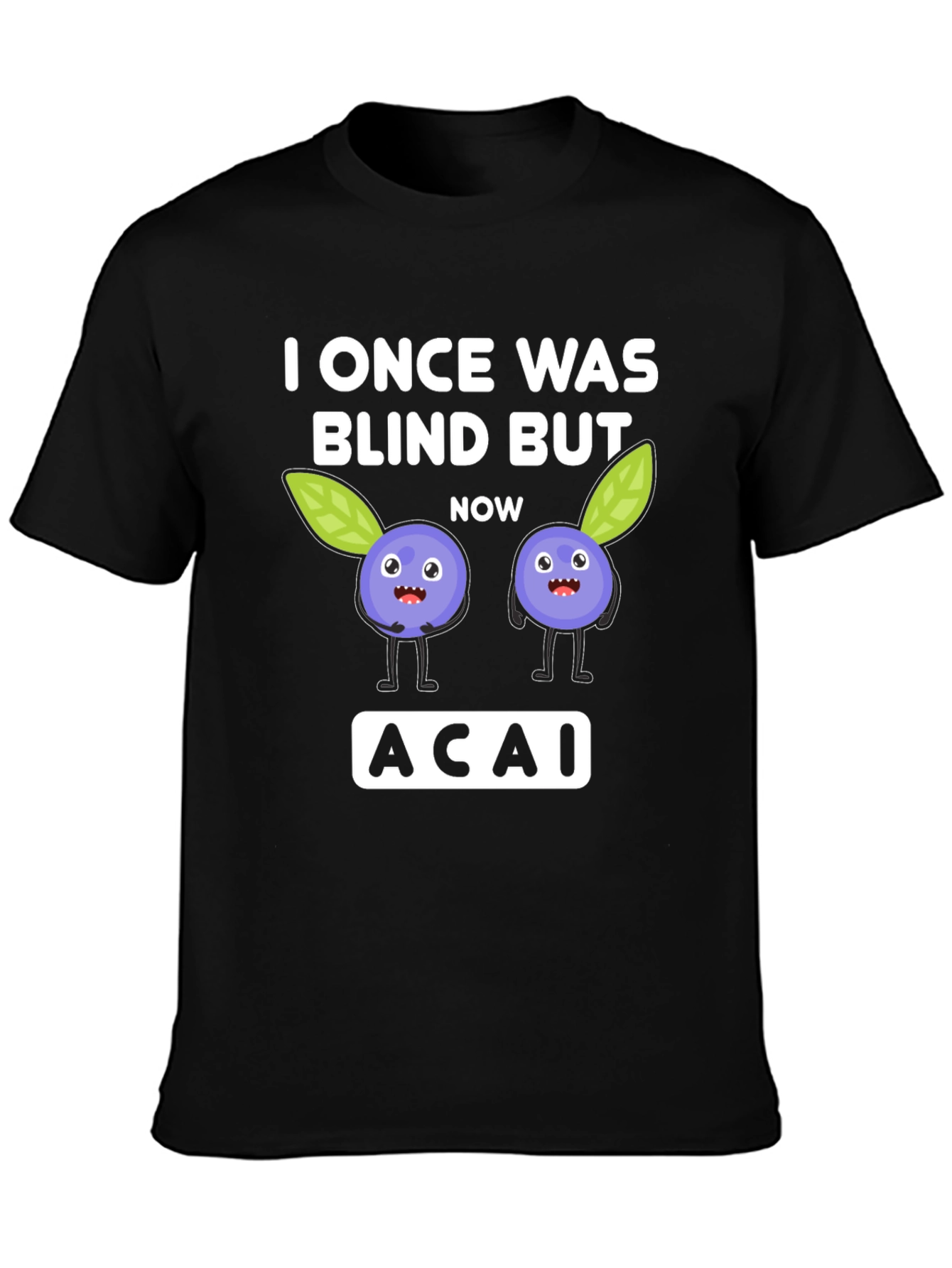 I Once Was Blind But Now Acai T-Shirt