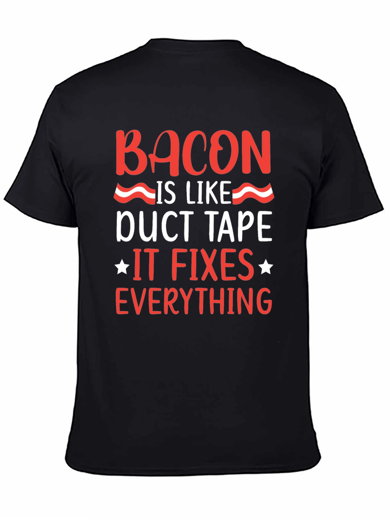 Bacon Duct Tape Fixes Everything Black Graphic Tee