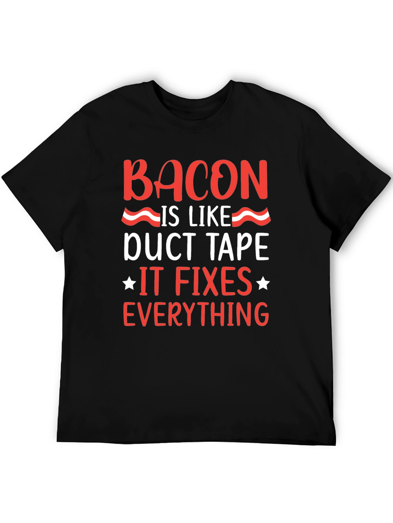 Bacon Duct Tape Fixes Everything Black Graphic Tee